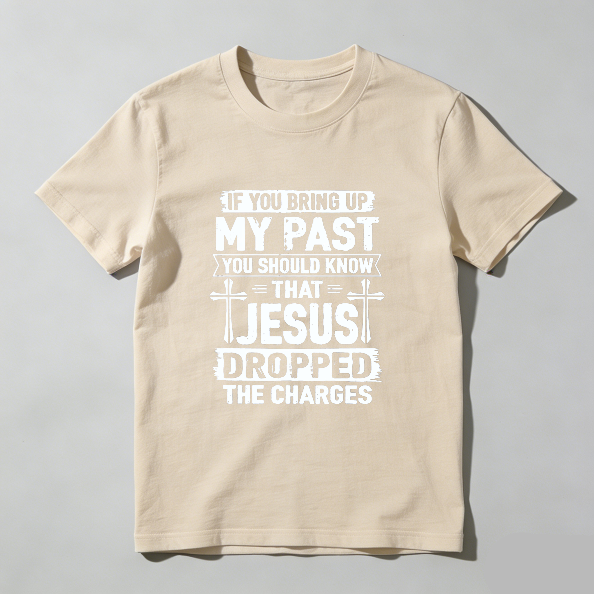 TEECURENT If You Bring Up My Past You Should Know That Jesus Dropped The Charges Christian T-Shirt WOMEN
