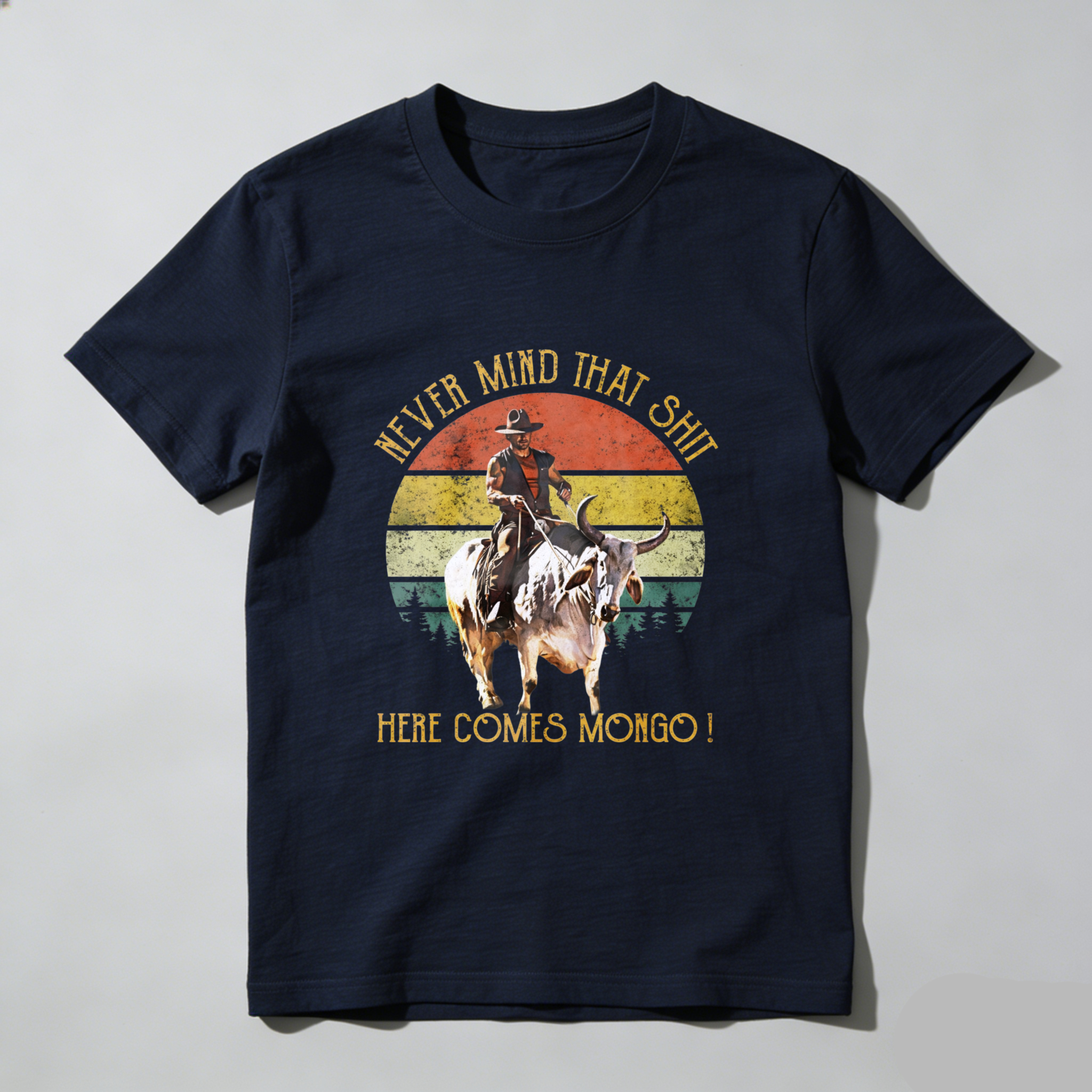 TEECURENT Never Mind That Shit Here Comes Mongo Western Cowboy Riding Bull Vintage Sunset T Shirt