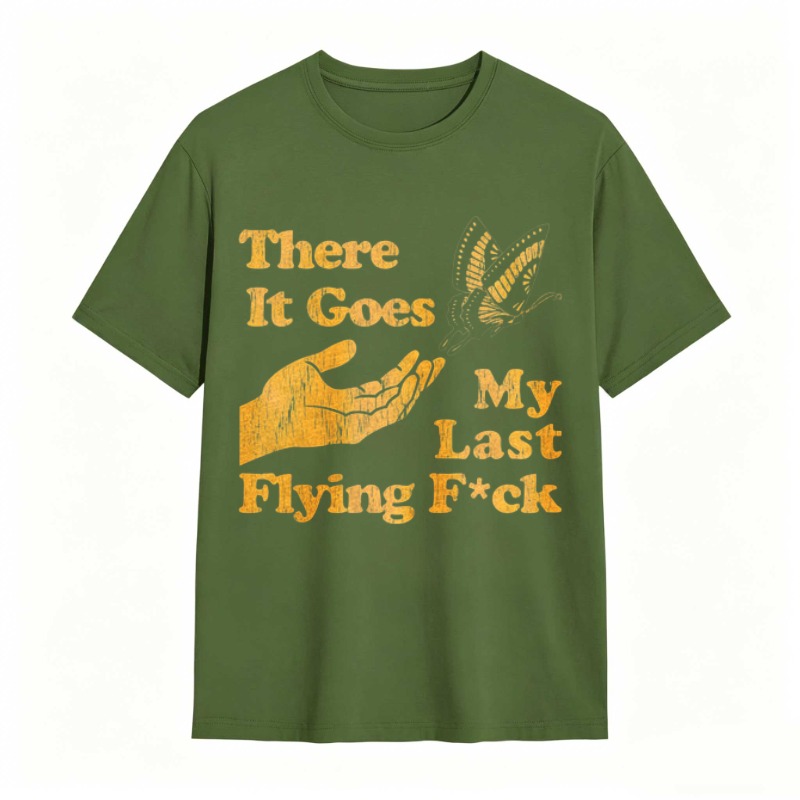 There It Goes My Last Flying Fck Graphic T-shirt