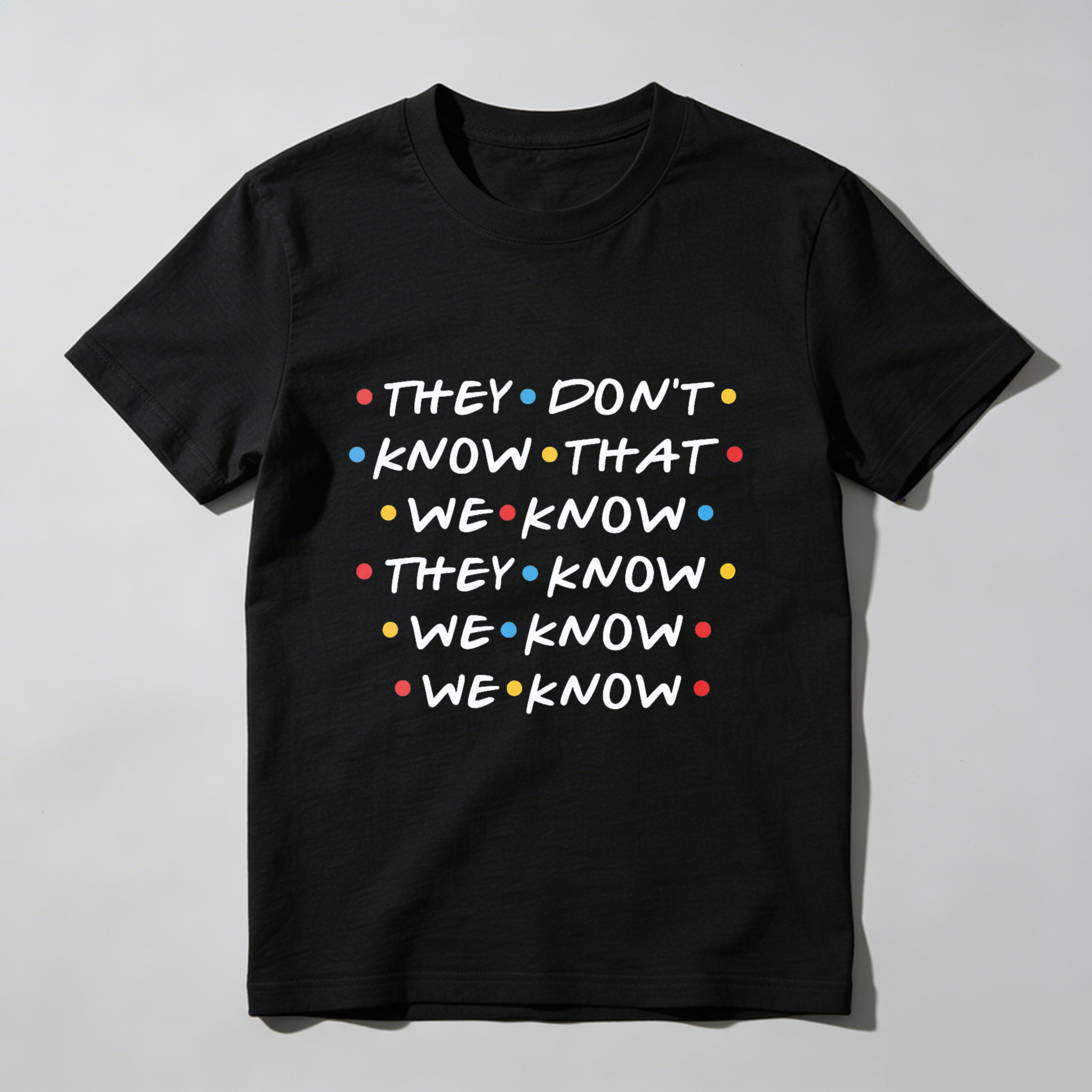 TEECURENT They Dont Know That We Know They Know We Know We Know T Shirt WOMEN