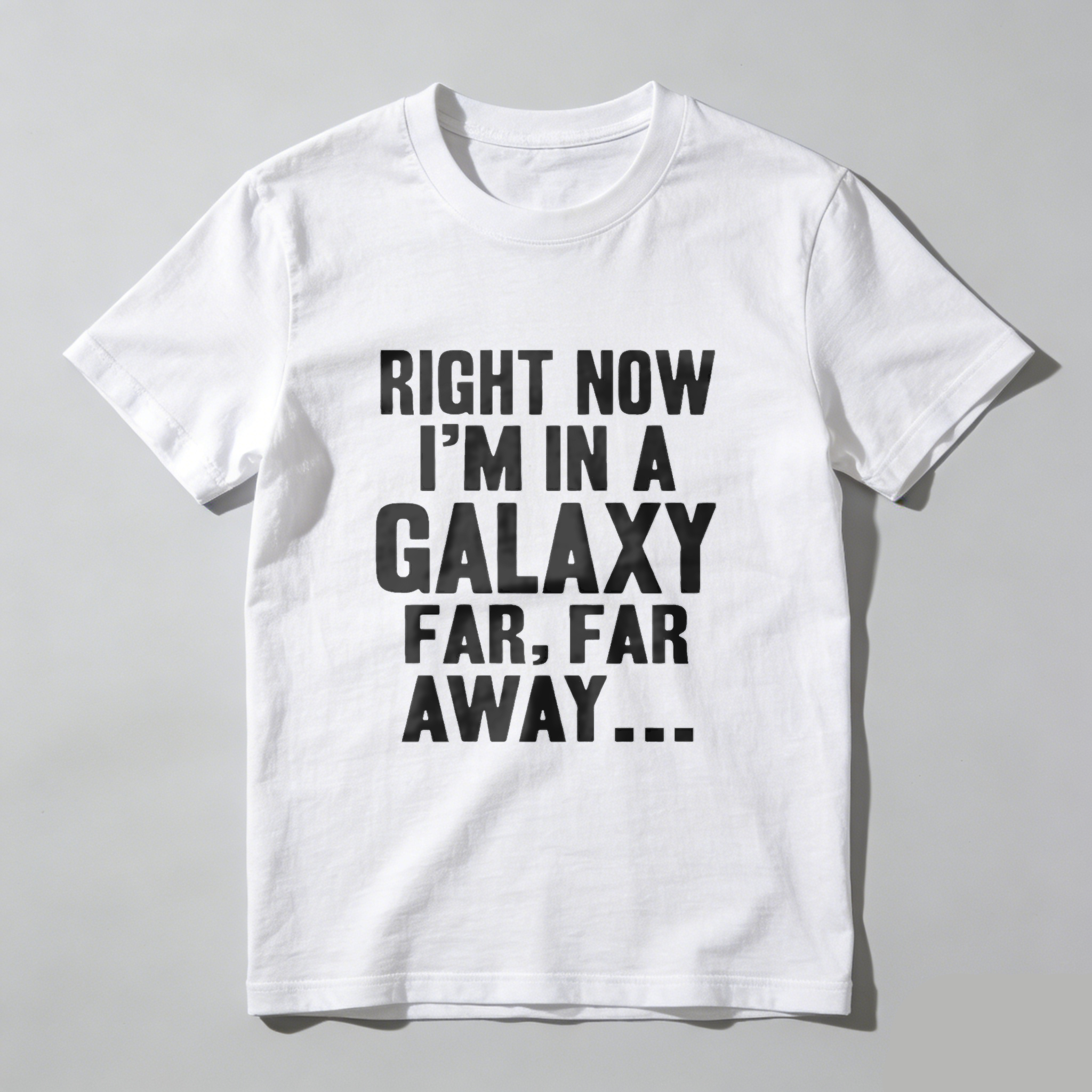 TEECURENT Right Now Im In A Galaxy Far Far Away T Shirt Star Wars Inspired Funny Quote Black Cotton Men Women Casual Top