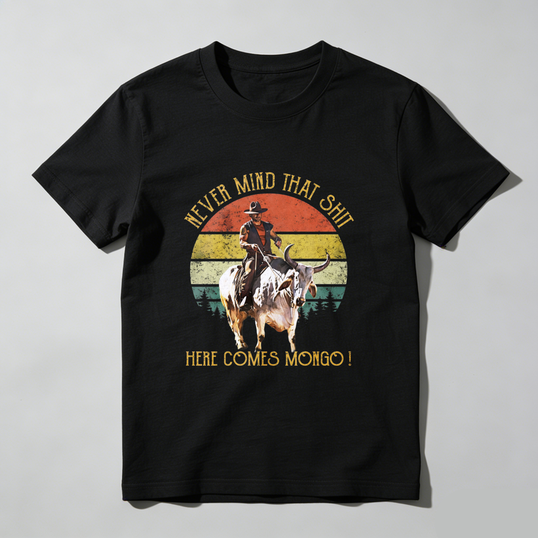 TEECURENT Never Mind That Shit Here Comes Mongo Western Cowboy Riding Bull Vintage Sunset T Shirt