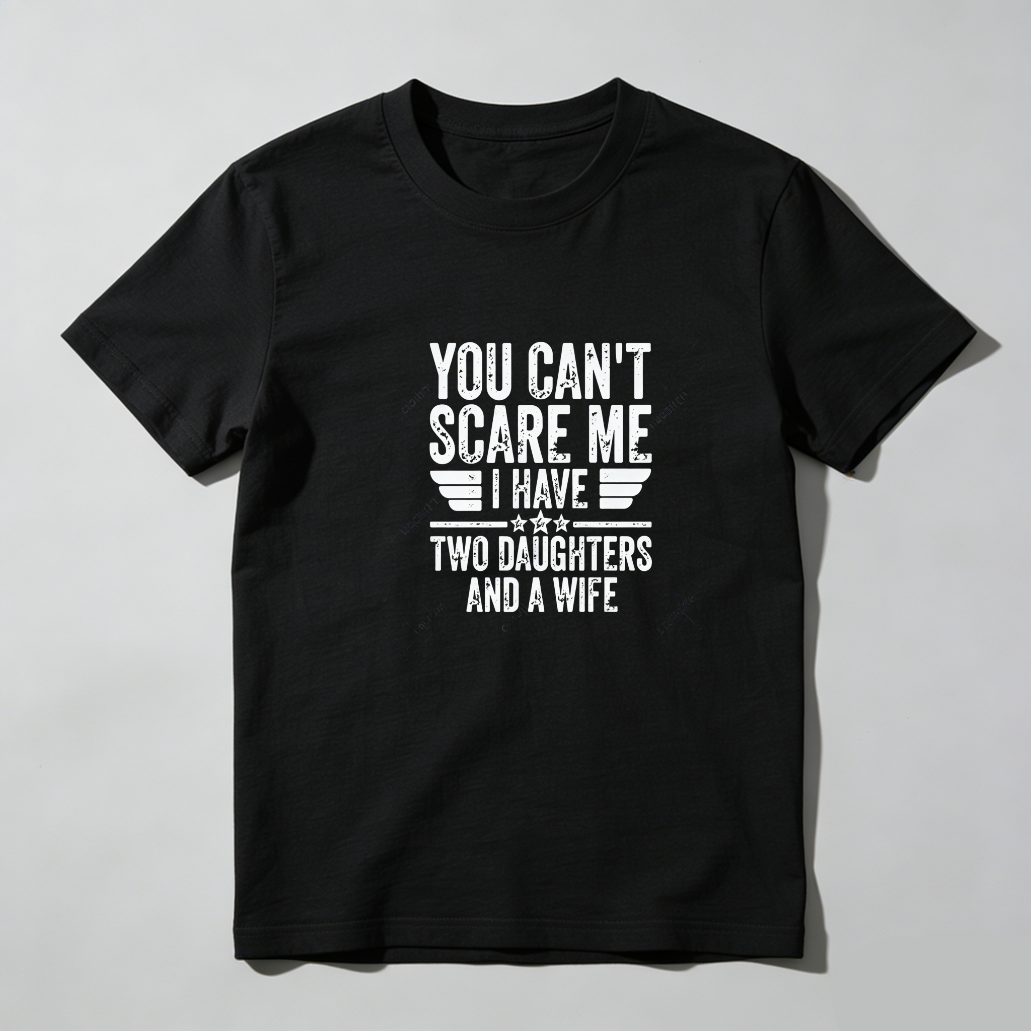 TEECURENT You Cant Scare Me I Have Two Daughters And A Wife Pure Cotton Short Sleeve T Shirt-TeeCurent