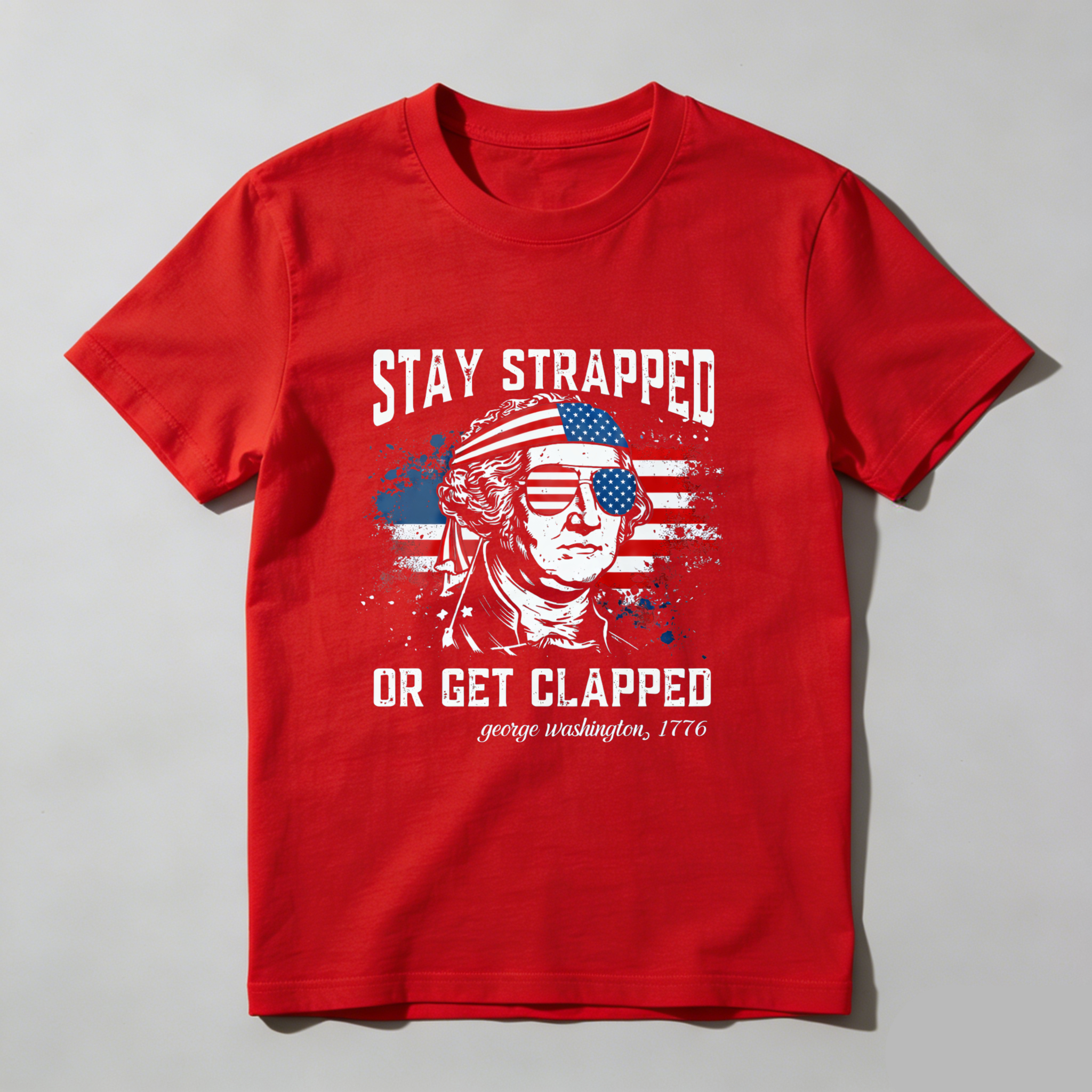 TEECURENT Stay Strapped Or Get Clapped George Washington 1776 American Flag Patriotic T-Shirt WOMEN