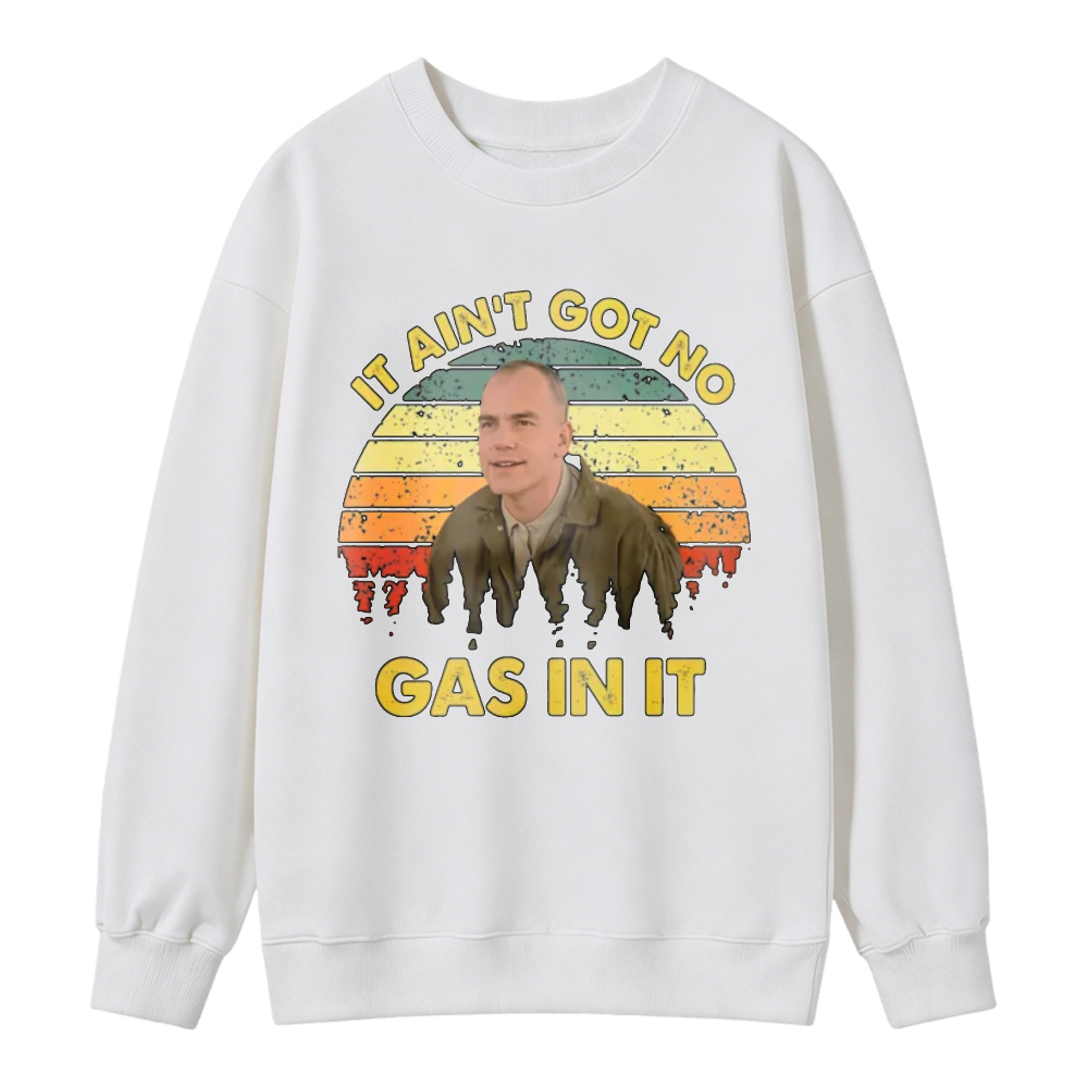 It Ain T Got No Gas In It Vintage Retro Sunset Sweatshirt
