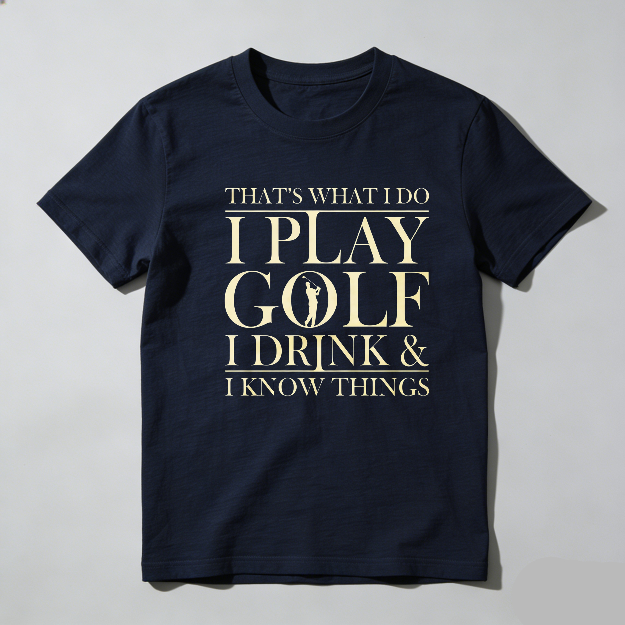 TEECURENT That's What I Do I Play Golf I Drink And I Know Things Pure Cotton Short Sleeve T Shirt-TeeCurent