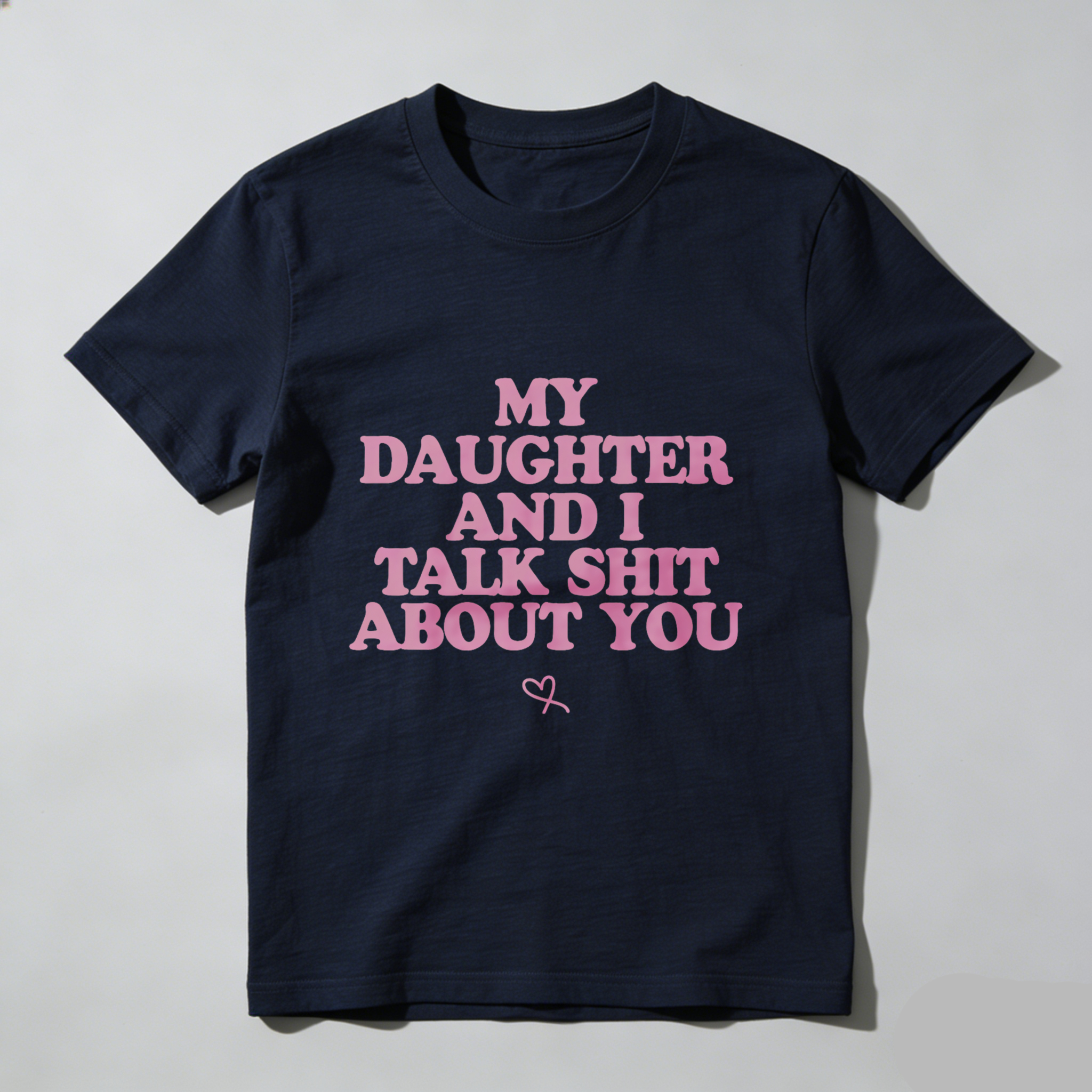 TEECURENT My Daughter And I Talk Shit About You T Shirt For Women Funny Mother Daughter Gift Pink Text Black Tee