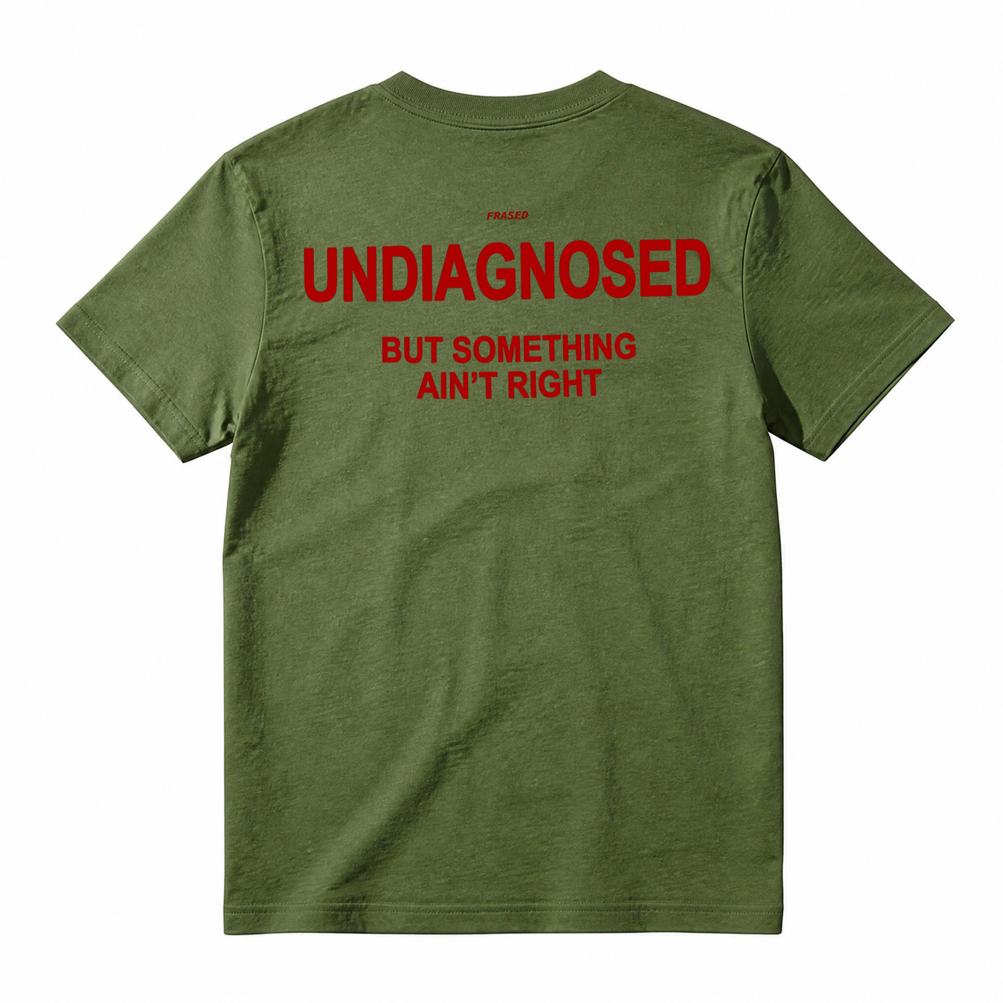 UNDIAGNOSED BUT SOMETHING AIN'T RIGHT T-Shirt