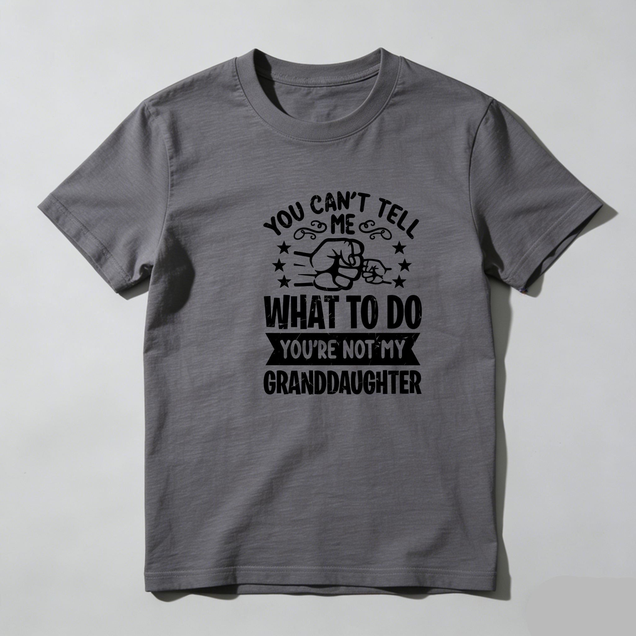 TEECURENT You Cant Tell Me What To Do Youre Not My Granddaughter Pure Cotton Short Sleeve T Shirt-TeeCurent