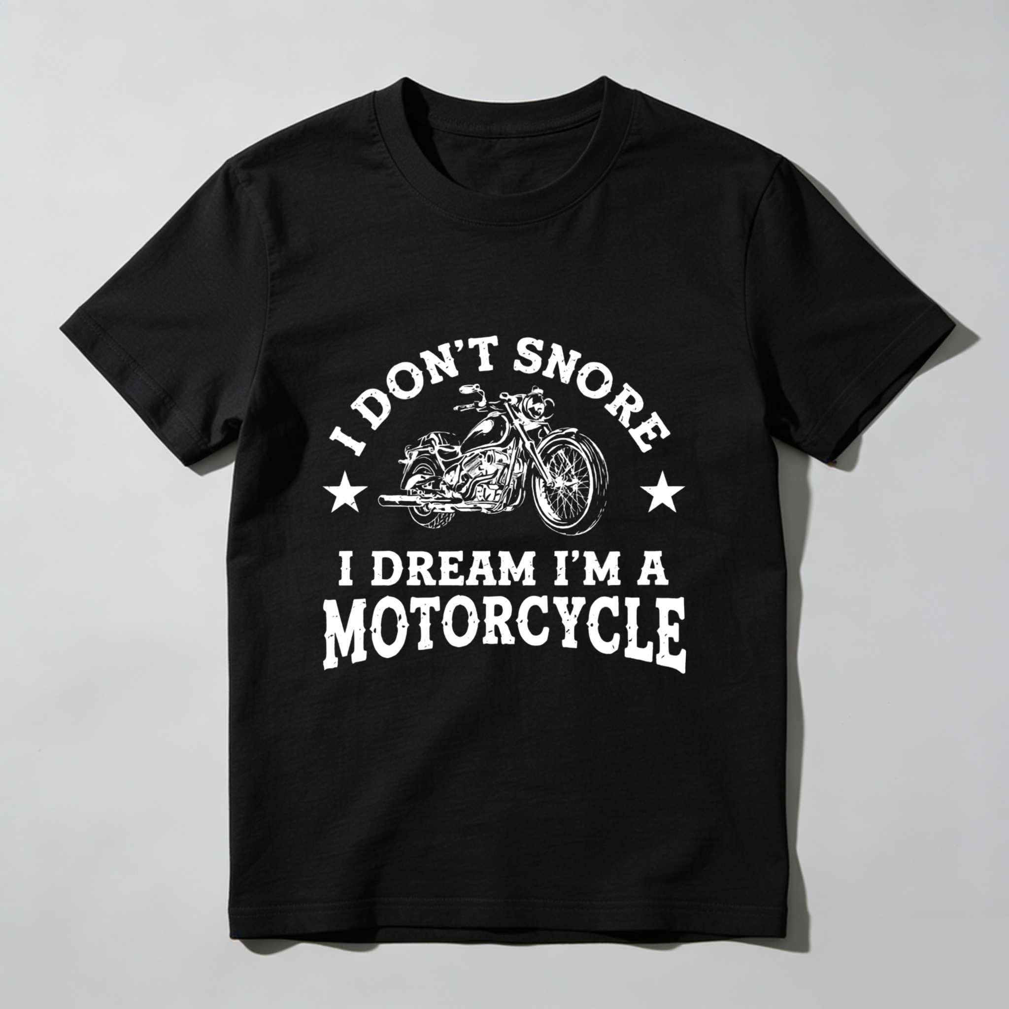 I Dont Snore I Dream Im A Motorcycle T Shirt For Men Biker Tee With Motorcycle Graphic And Humorous Quote Black Cotton Shirt