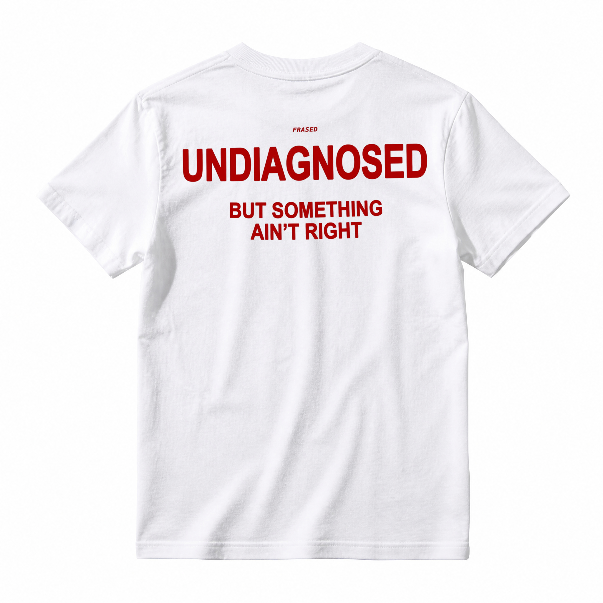 UNDIAGNOSED BUT SOMETHING AIN'T RIGHT T-Shirt