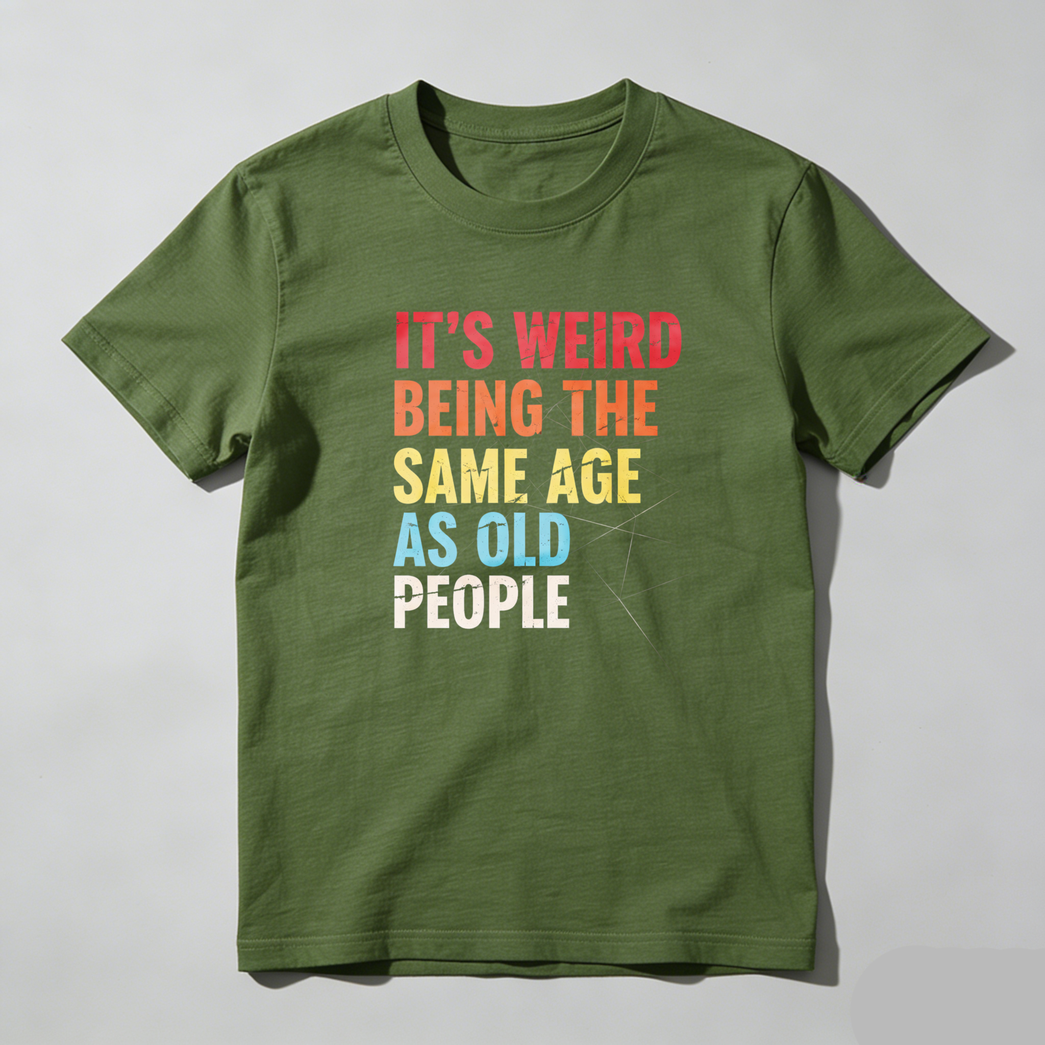 TEECURENTIts Weird Being The Same Age As Old People T Shirt Humor Funny Statement Graphic Tee For Adults Unisex Casual Wear-TeeCurent