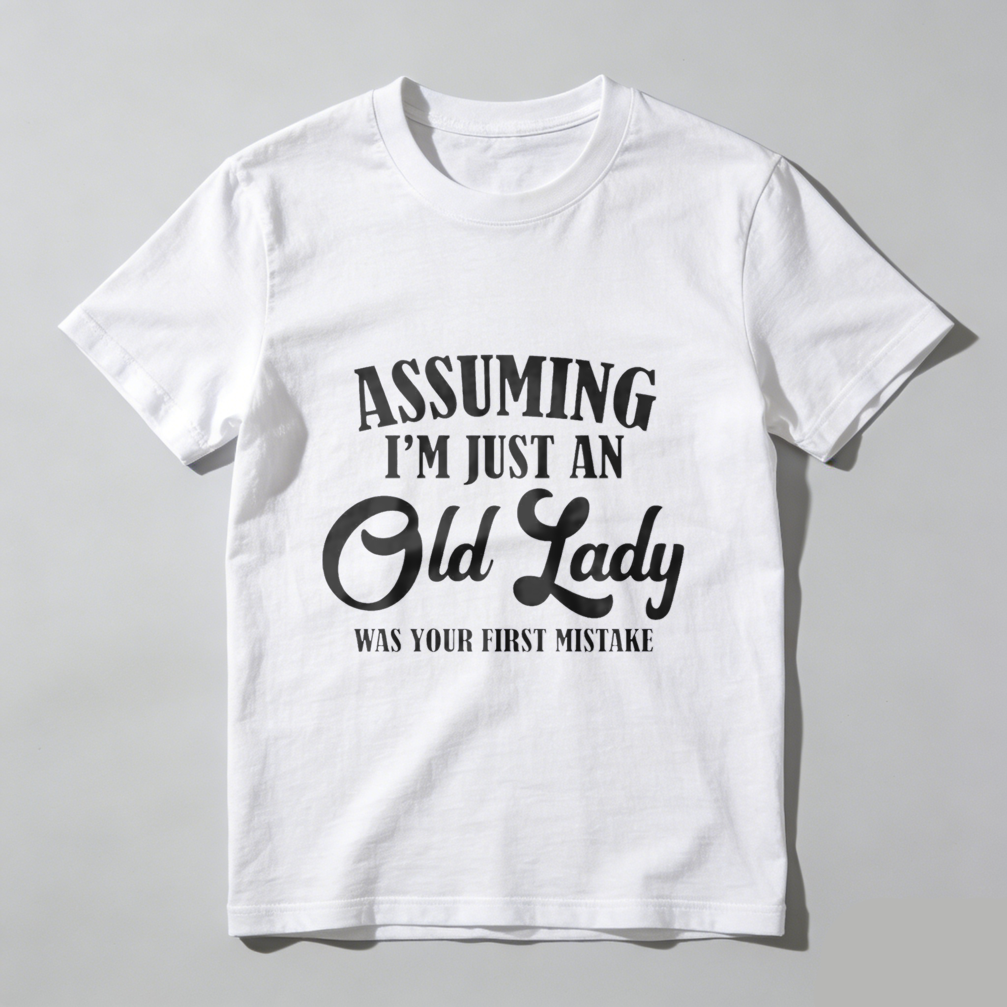 TEECURENT Assuming Im Just An Old Lady Was Your First Mistake Funny T Shirt For Women And Men Humor Gift Idea WOMEN