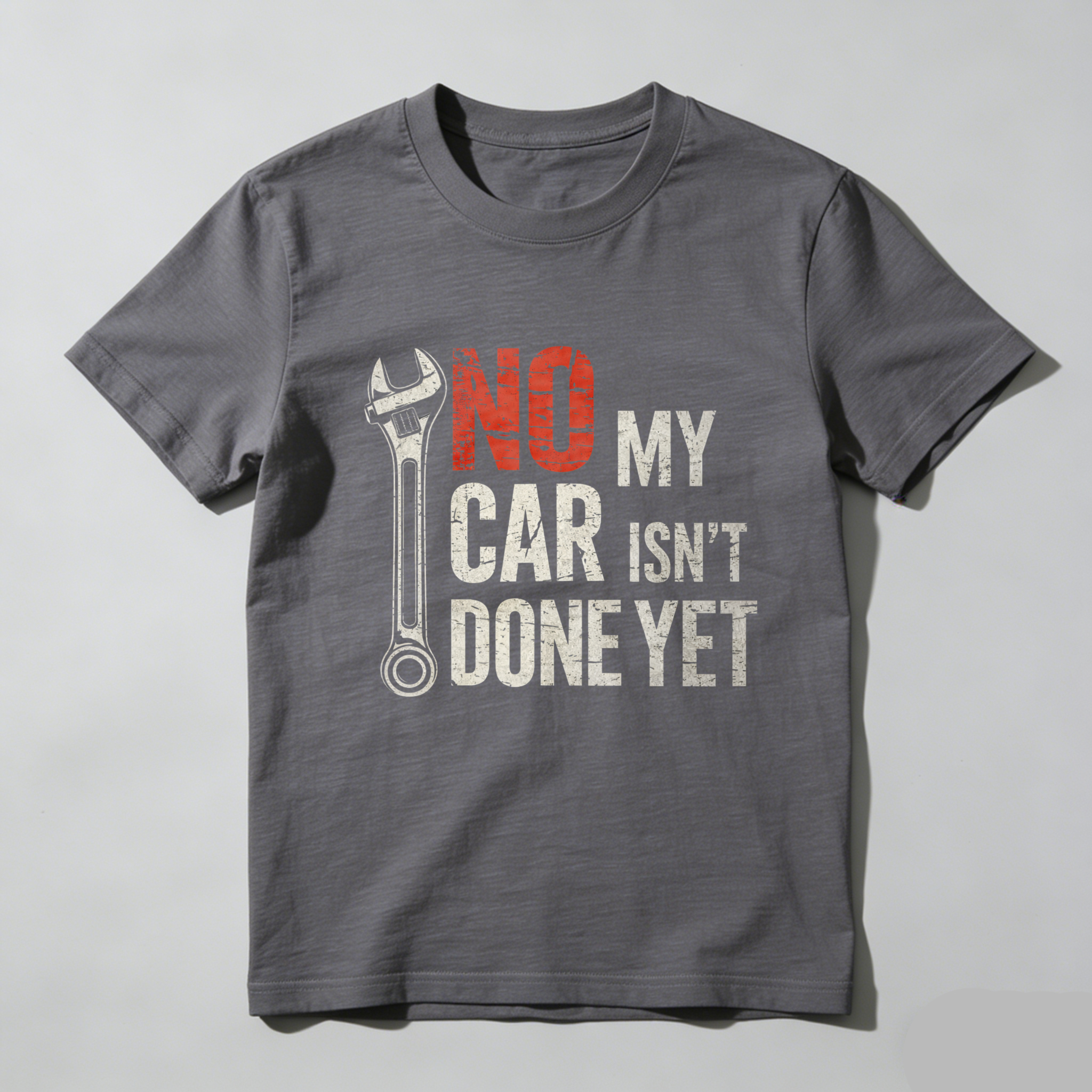 No My Car Isn't Done Yet Mechanic T-Shirt With Wrench Graphic For Car Enthusiasts And Auto Repair Lovers
