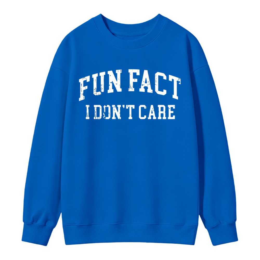 Fun Fact I Dont Care Graphic Print Sweatshirt