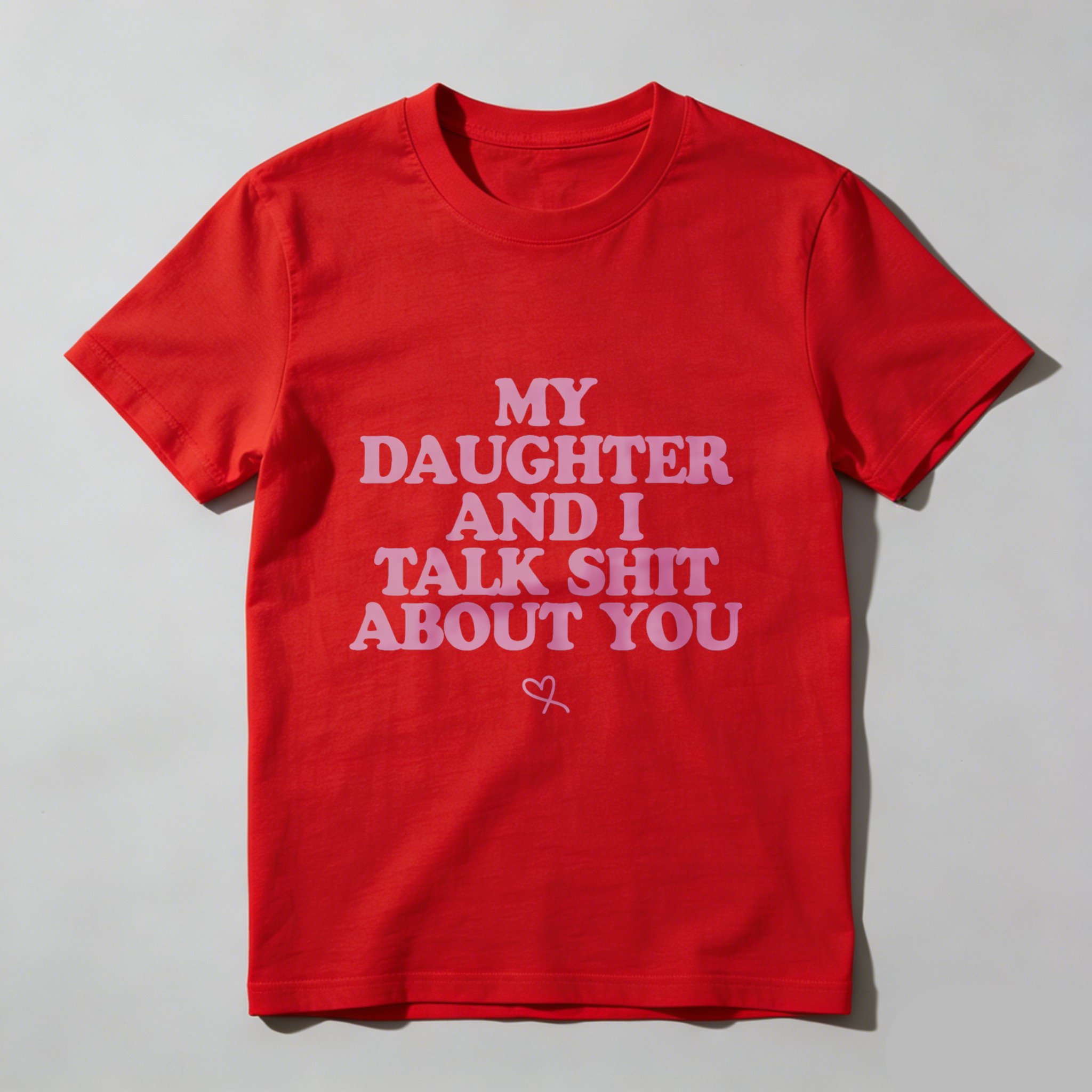 TEECURENT My Daughter And I Talk Shit About You T Shirt For Women Funny Mother Daughter Gift Pink Text Black Tee