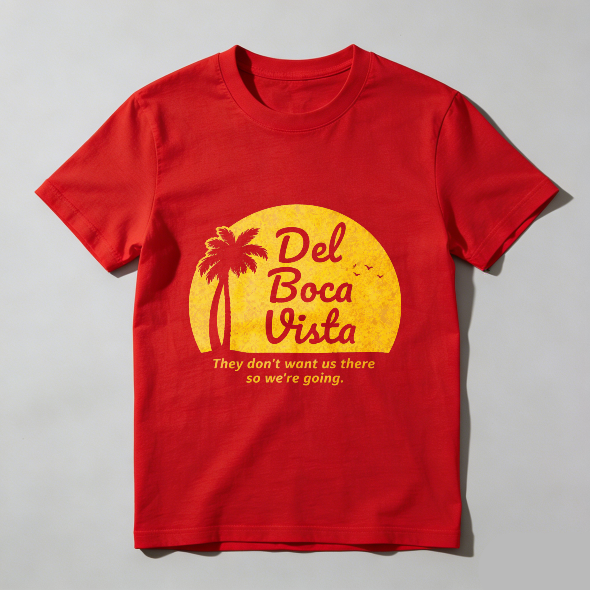 TEECURENT Del Boca Vista T Shirt Tropical Sunset Palm Tree Design Funny Quote They Dont Want Us There So Were Going Summer Vacation Beach Wear