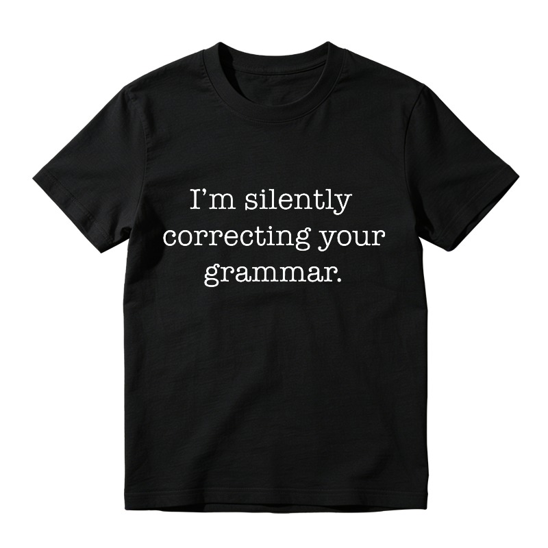 Im Silently Correcting Your Grammar Unisex Classic T-shirt