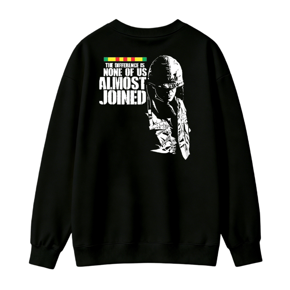 Military Soldier Graphic None Of Us Almost Joined Quote Sweatshirt