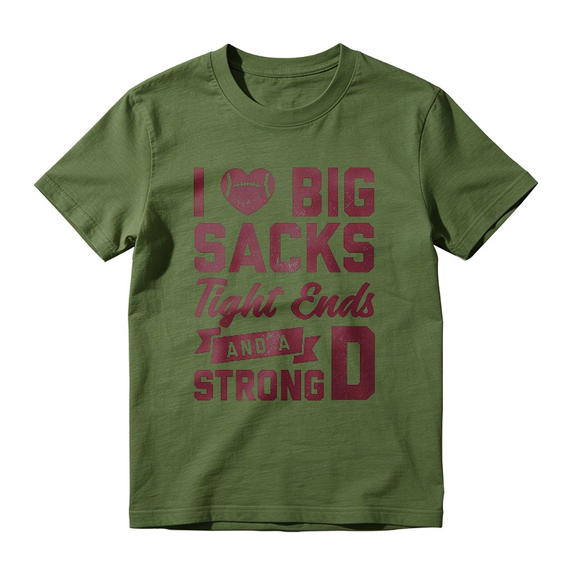 I Love Big Sacks Tight Ends And A Strong D Unisex Classic T-shirt