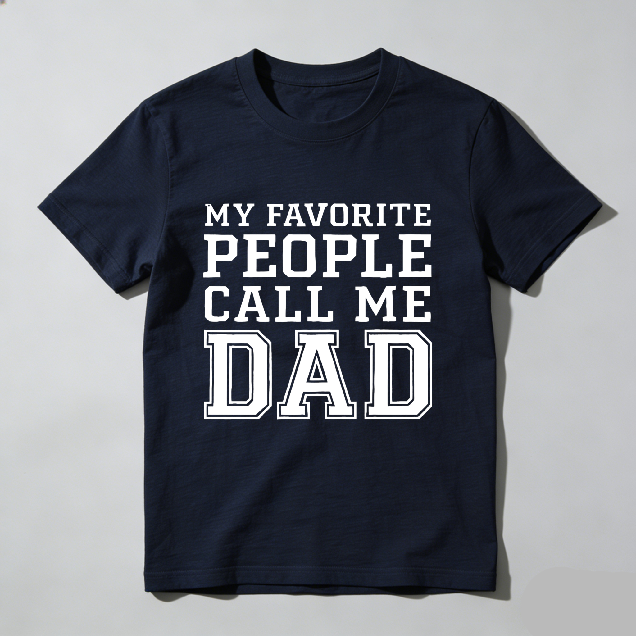 My Favorite People Call Me Dad T Shirt For Men Father Day Gift Made In Usa