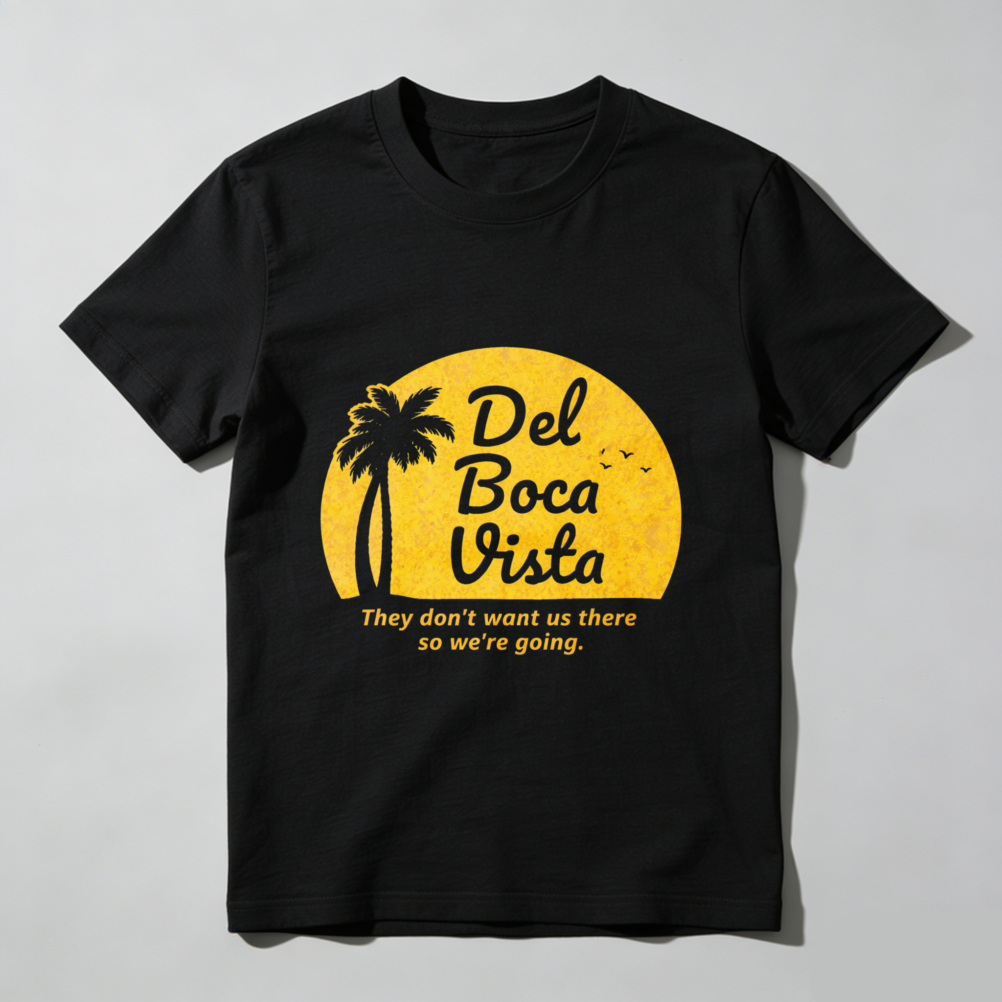 TEECURENT Del Boca Vista T Shirt Tropical Sunset Palm Tree Design Funny Quote They Dont Want Us There So Were Going Summer Vacation Beach Wear