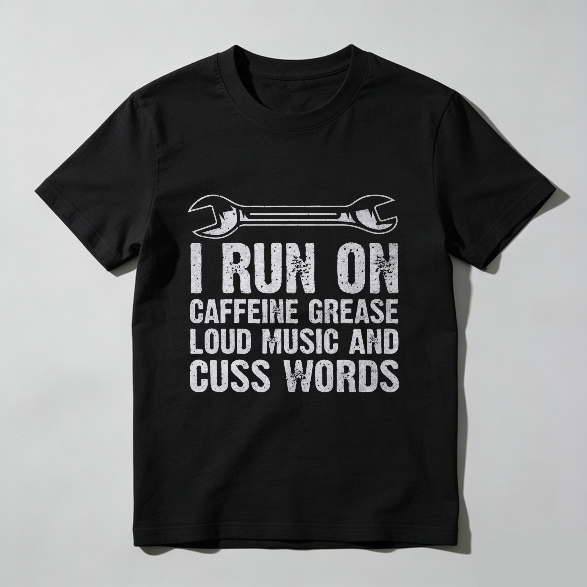 I Run On Caffeine Grease Loud Music And Cuss Words Mechanic T-Shirt With Wrench Graphic
