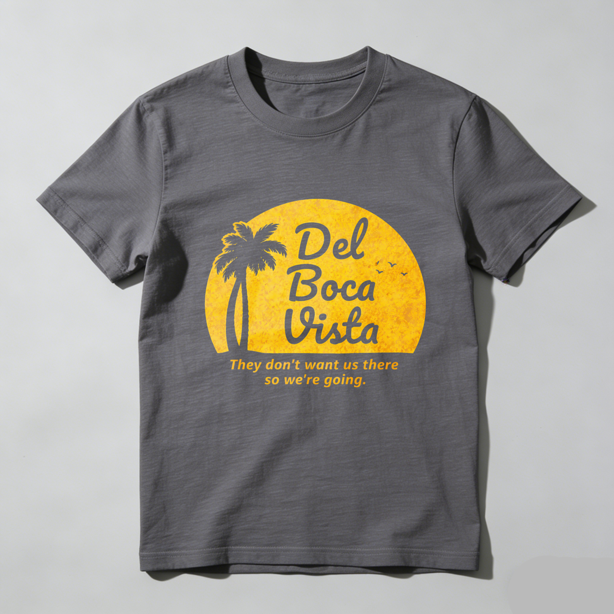 TEECURENT Del Boca Vista T Shirt Tropical Sunset Palm Tree Design Funny Quote They Dont Want Us There So Were Going Summer Vacation Beach Wear