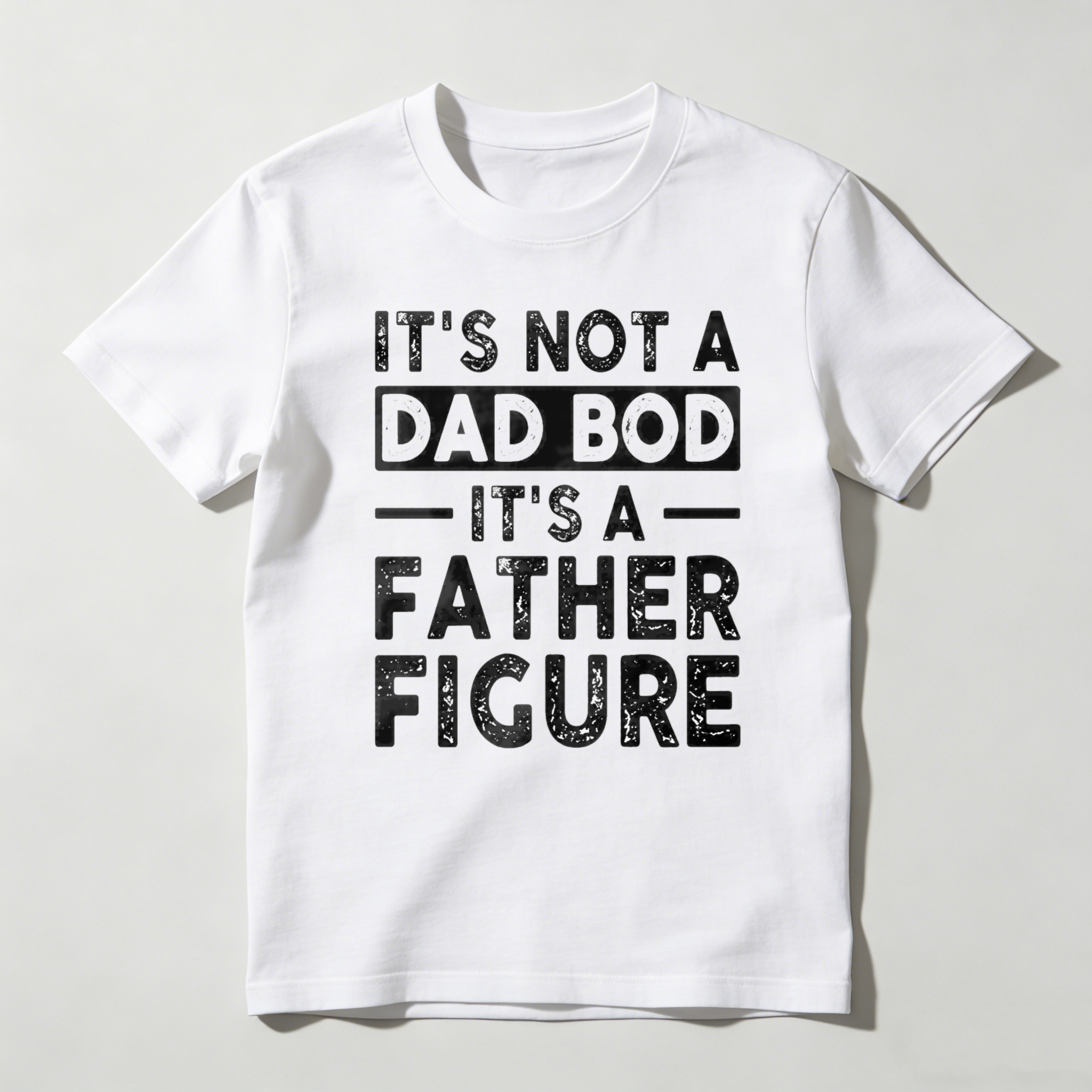 Its Not A Dad Bod Its A Father Figure Unisex Classic T-shirt