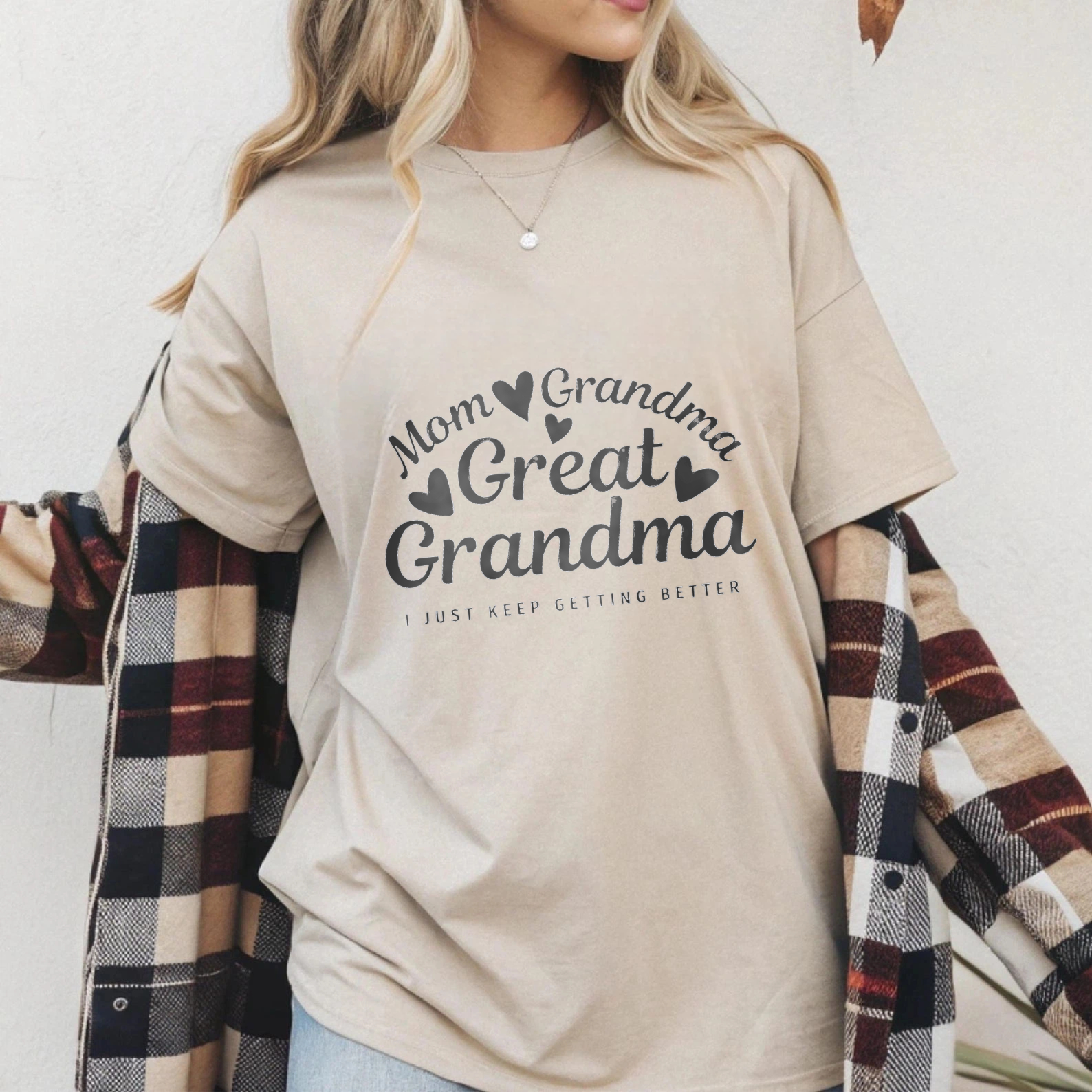 TEECURENT Mom Grandma Great Grandma I Just Keep Getting Better T-Shirt For Women And Men Family Love Gift Shirt WOMEN