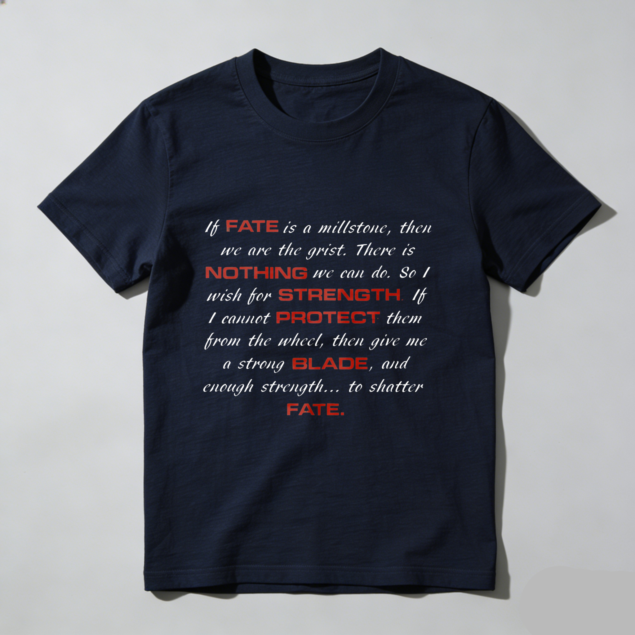 TEECURENT If Fate Is A Millstone Then We Are The Grist T Shirt With Inspirational Quote About Strength And Protection