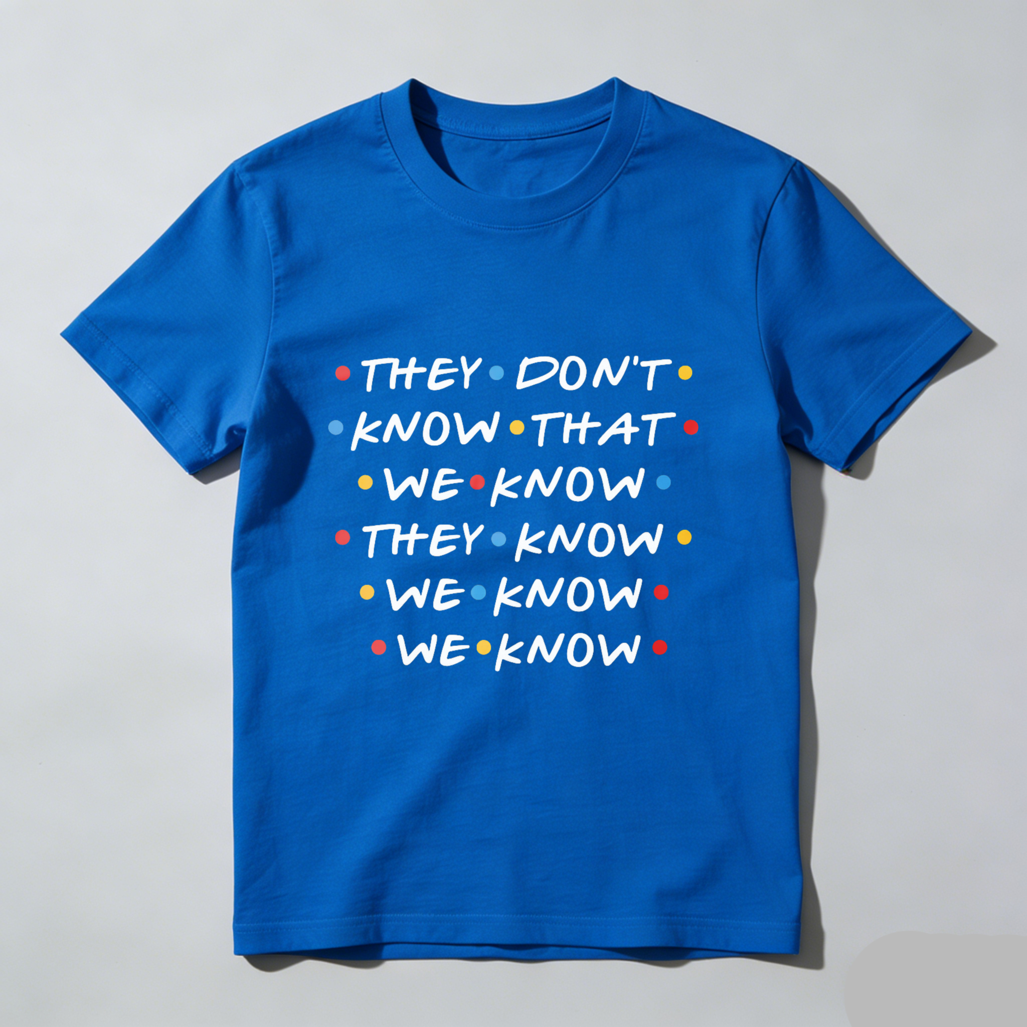 TEECURENT They Dont Know That We Know They Know We Know We Know T Shirt WOMEN