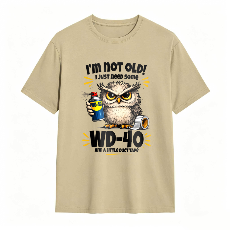 Owl Holding Wd 40 And Duct Tape With Text I M Not Old I Just Need Some Wd 40 And A Roll Of Duct Tape Unisex Classic T-shirt