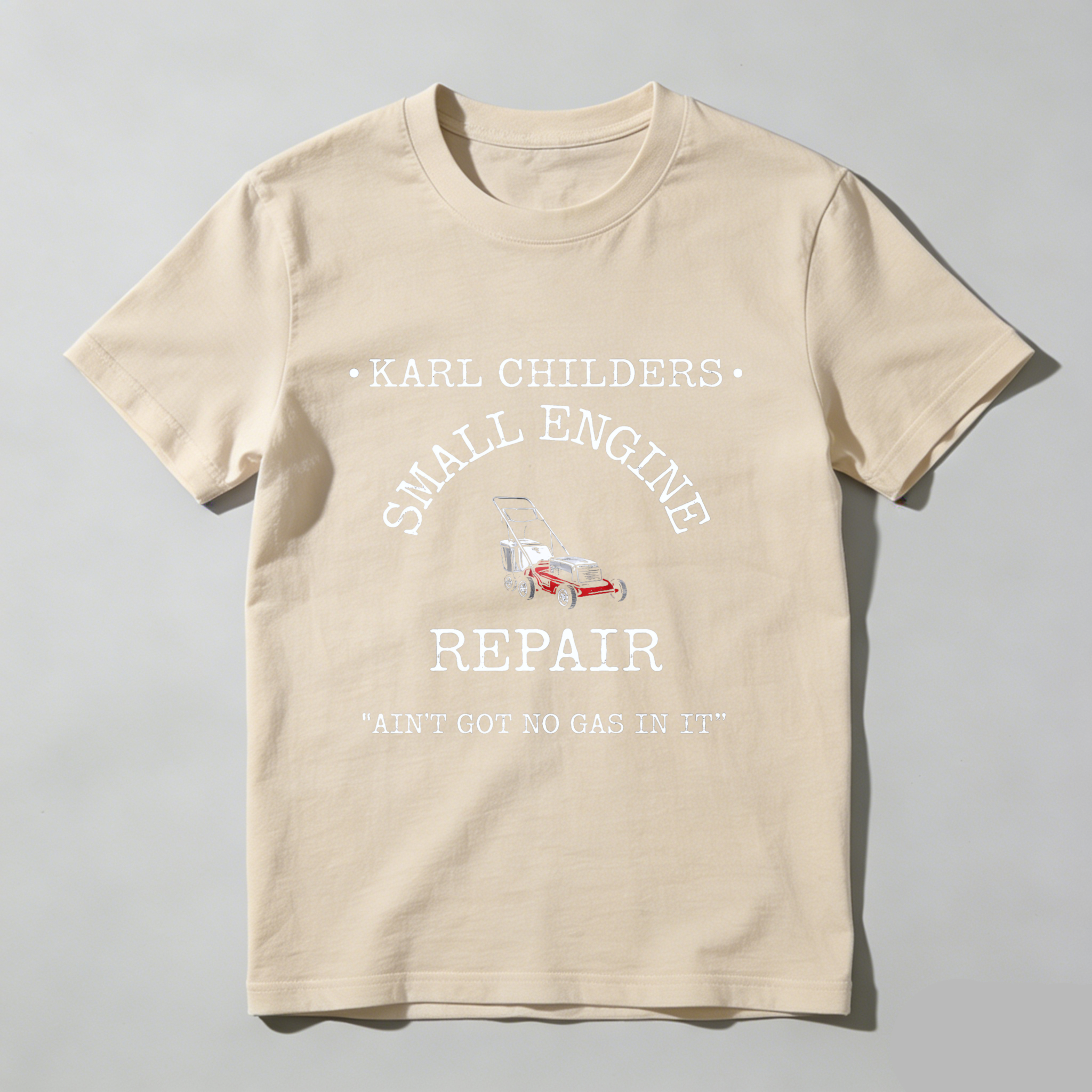 Karl Childers Small Engine Repair T-Shirt With Lawn Mower Graphic And Funny Slogan For Mechanics And Garden Enthusiasts