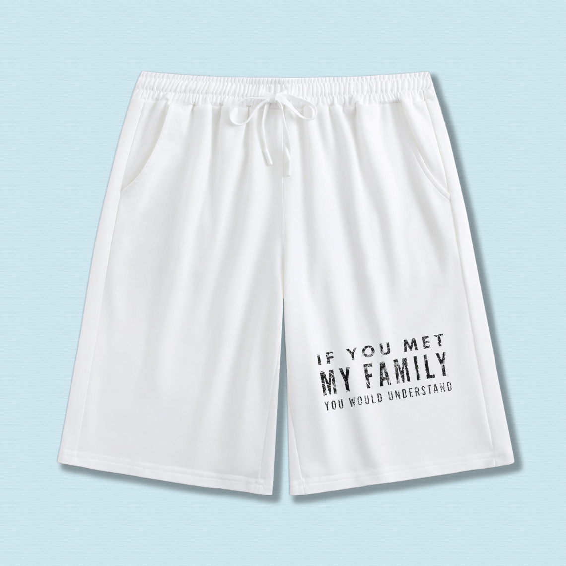 TEECURENT If You Met My Family You Would Understand Men's Casual Shorts Black Comfortable Drawstring Pants For Everyday Wear