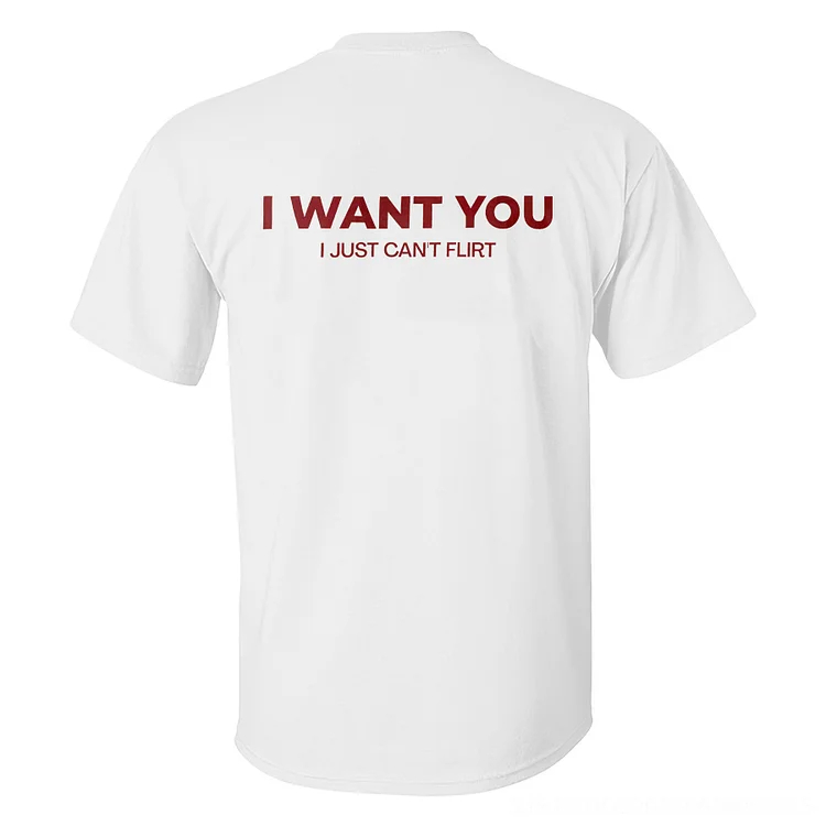 Funny Streetwear Graphic Tee – “I WANT YOU" Statement T-Shirt for Men & Women, Gift for Her and Him