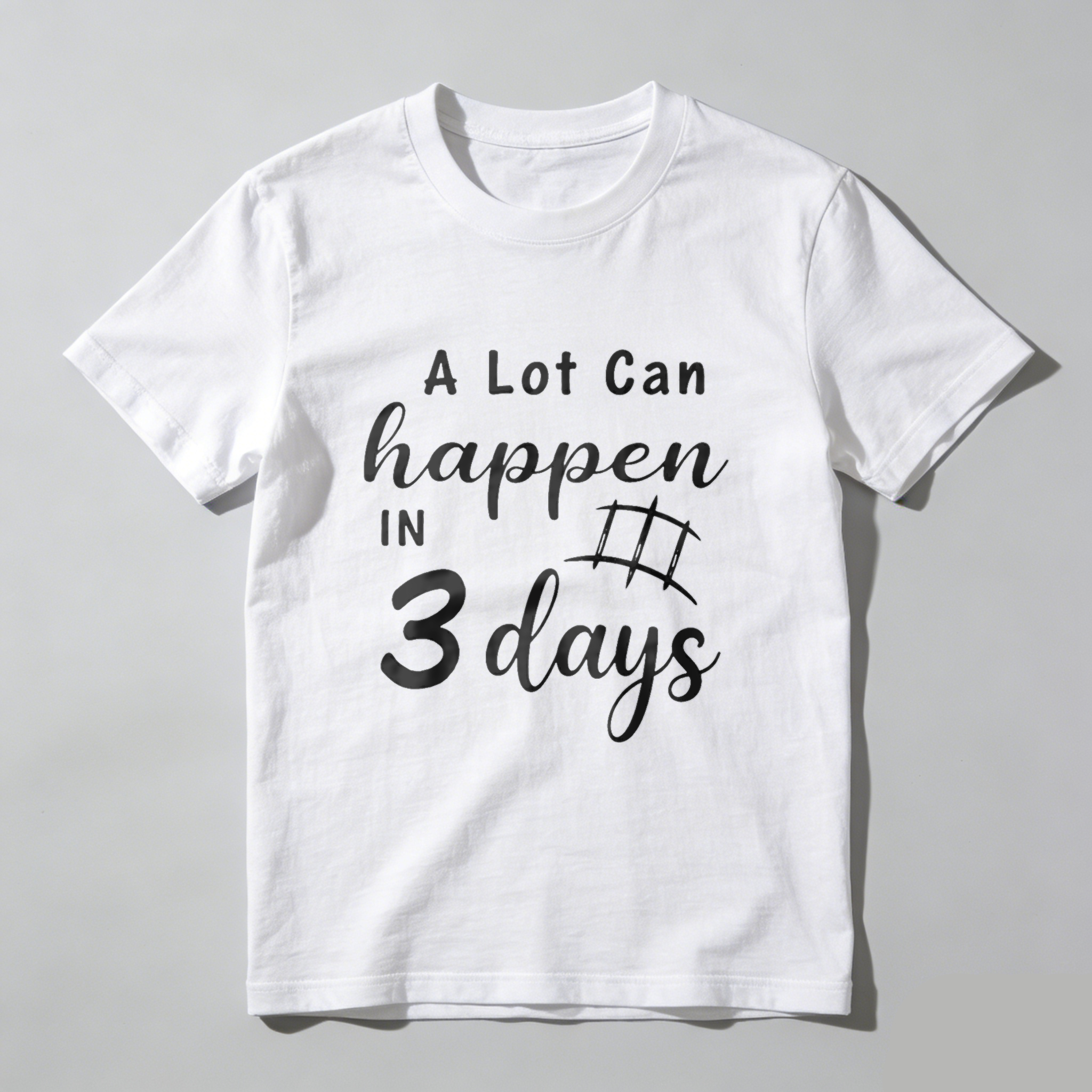 TEECURENT A Lot Can Happen In 3 Days T Shirt Motivational Quote Graphic Tee For Men Women Unisex Casual Wear WOMEN