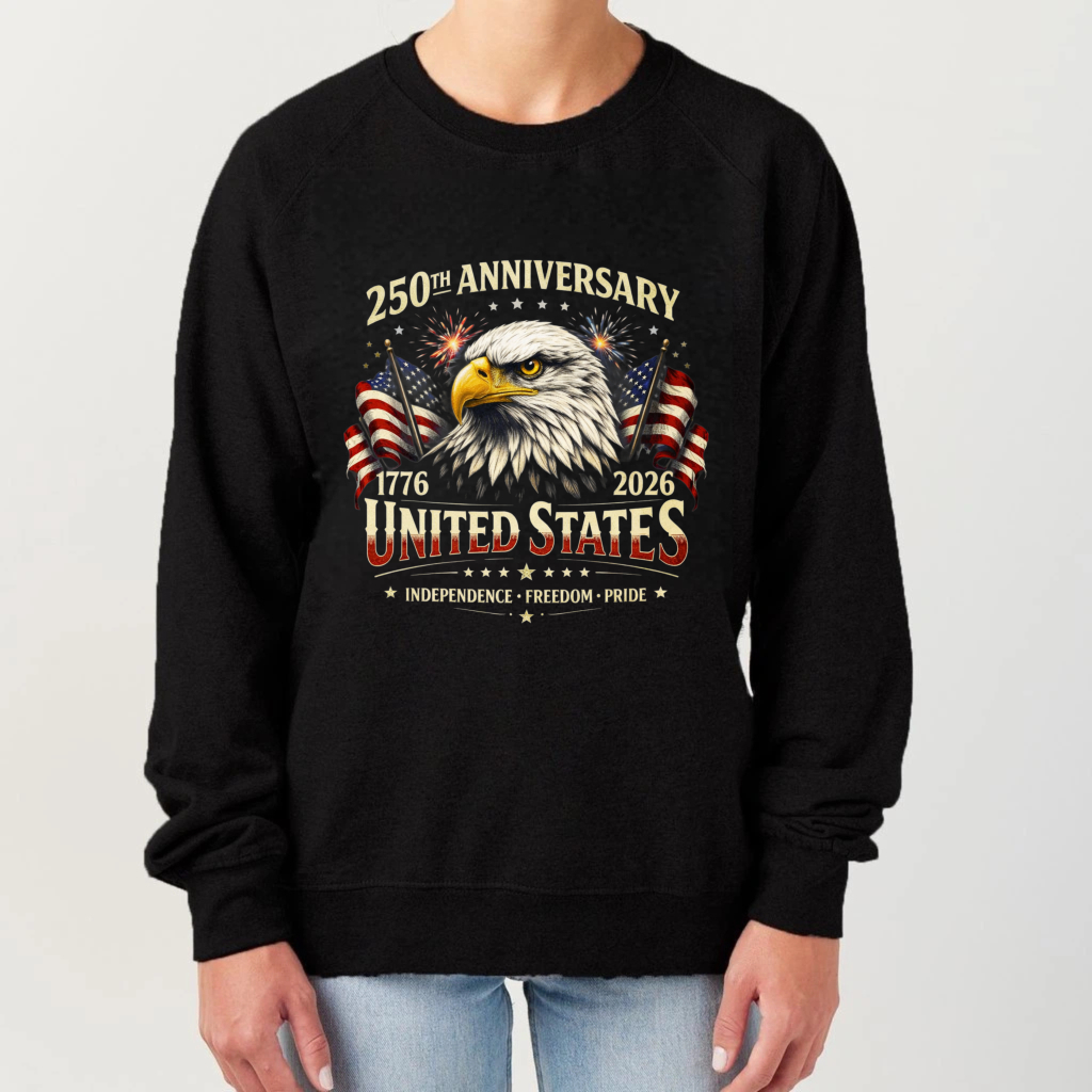 250th Anniversary United States 1776 2026 Independence Freedom Pride Eagle American Flag Sweatshirt