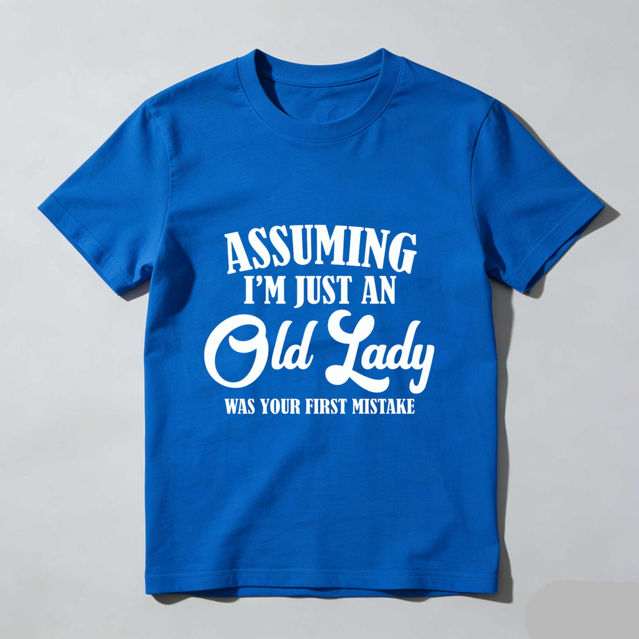 TEECURENT Assuming Im Just An Old Lady Was Your First Mistake Funny T Shirt For Women And Men Humor Gift Idea WOMEN