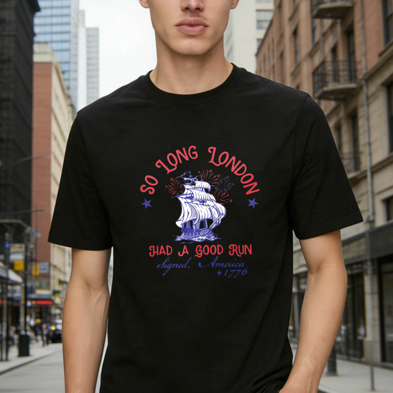 So Long London Had A Good Run Signed America 1776 Ship And Fireworks Design Unisex Classic T-shirt