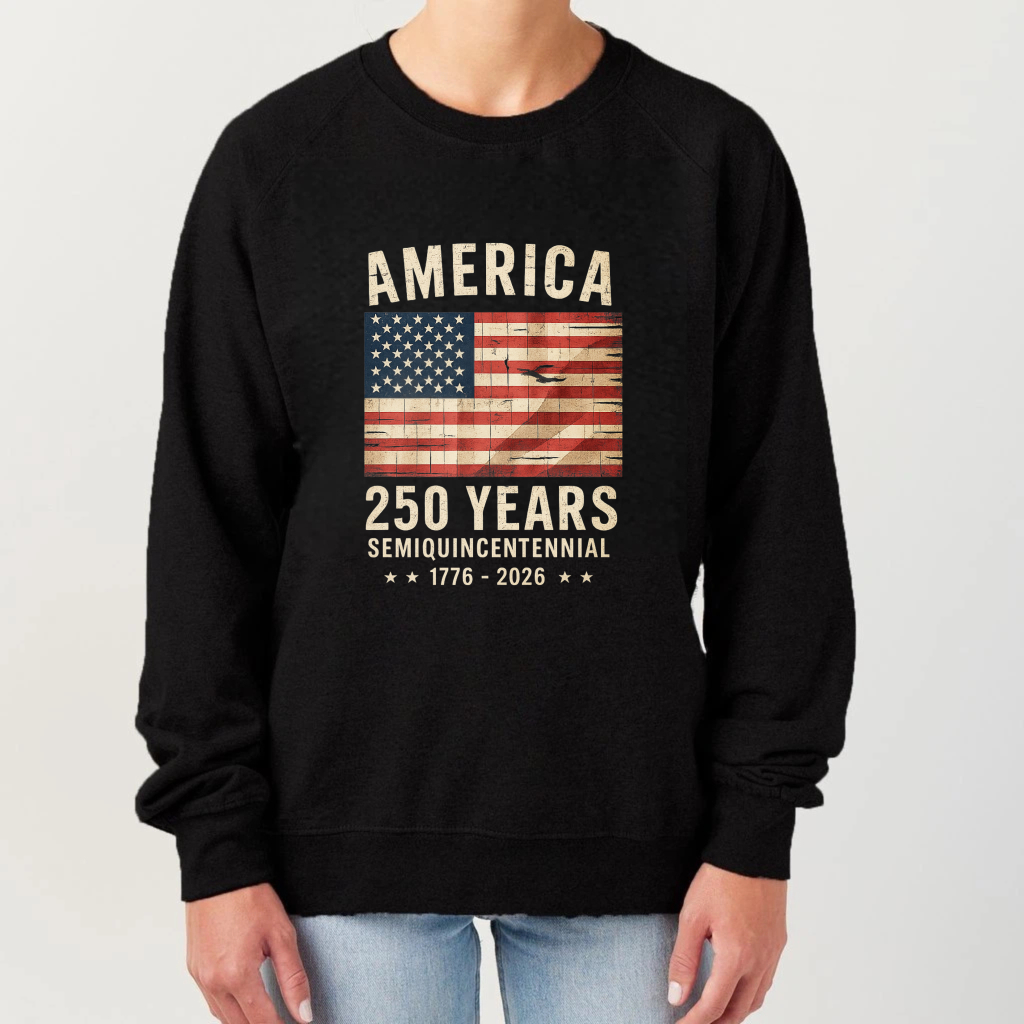 America 250 Years Semi Quincentennial 1776 2026 Usa Flag Sweatshirt Black Unisex Crewneck Pullover Long Sleeve Top