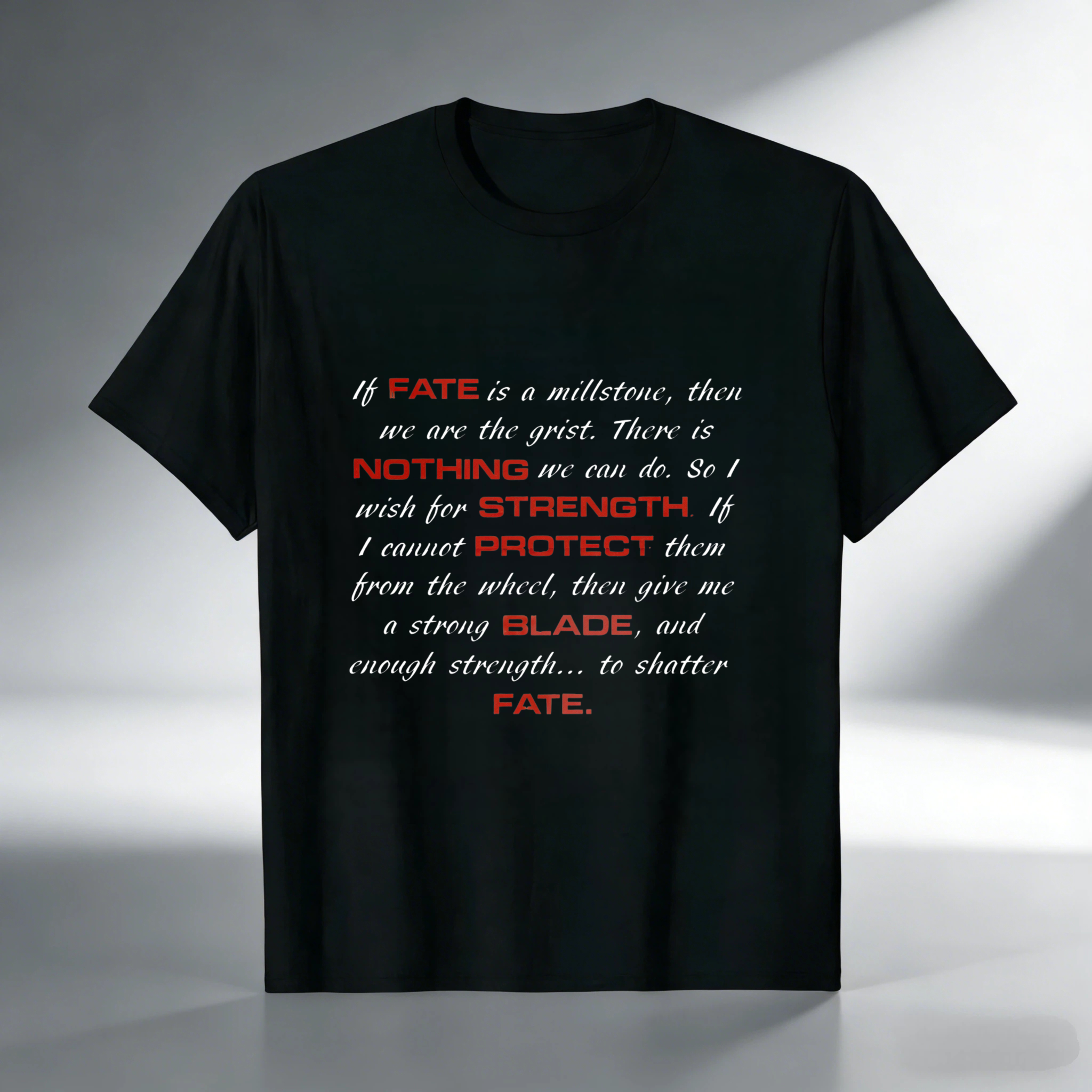 TEECURENT If Fate Is A Millstone Then We Are The Grist T Shirt With Inspirational Quote About Strength And Protection