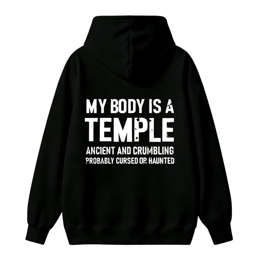 My Body Is A Temple Ancient And Crumbling Probably Cursed Or Haunted Unisex Classic Hoodie