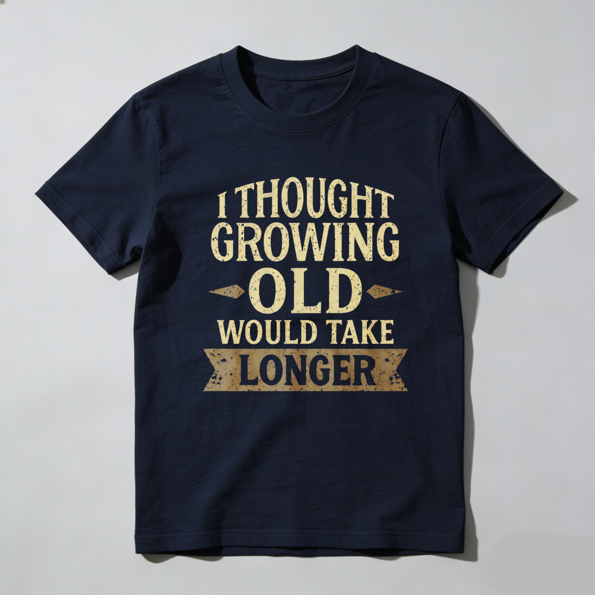 TEECURENTI Thought Growing Old Would Take Longer T Shirt Funny Humor Adult Gift For Men Women Casual Wear Black Cotton Top-TeeCurent