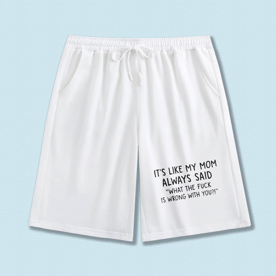 TEECURENT It's Like My Mom Always Said What The Fuck Is Wrong With You Sweat Shorts Men Women Funny Casual Drawstring Athletic Shorts For Workout Gym Yoga Sport Wear