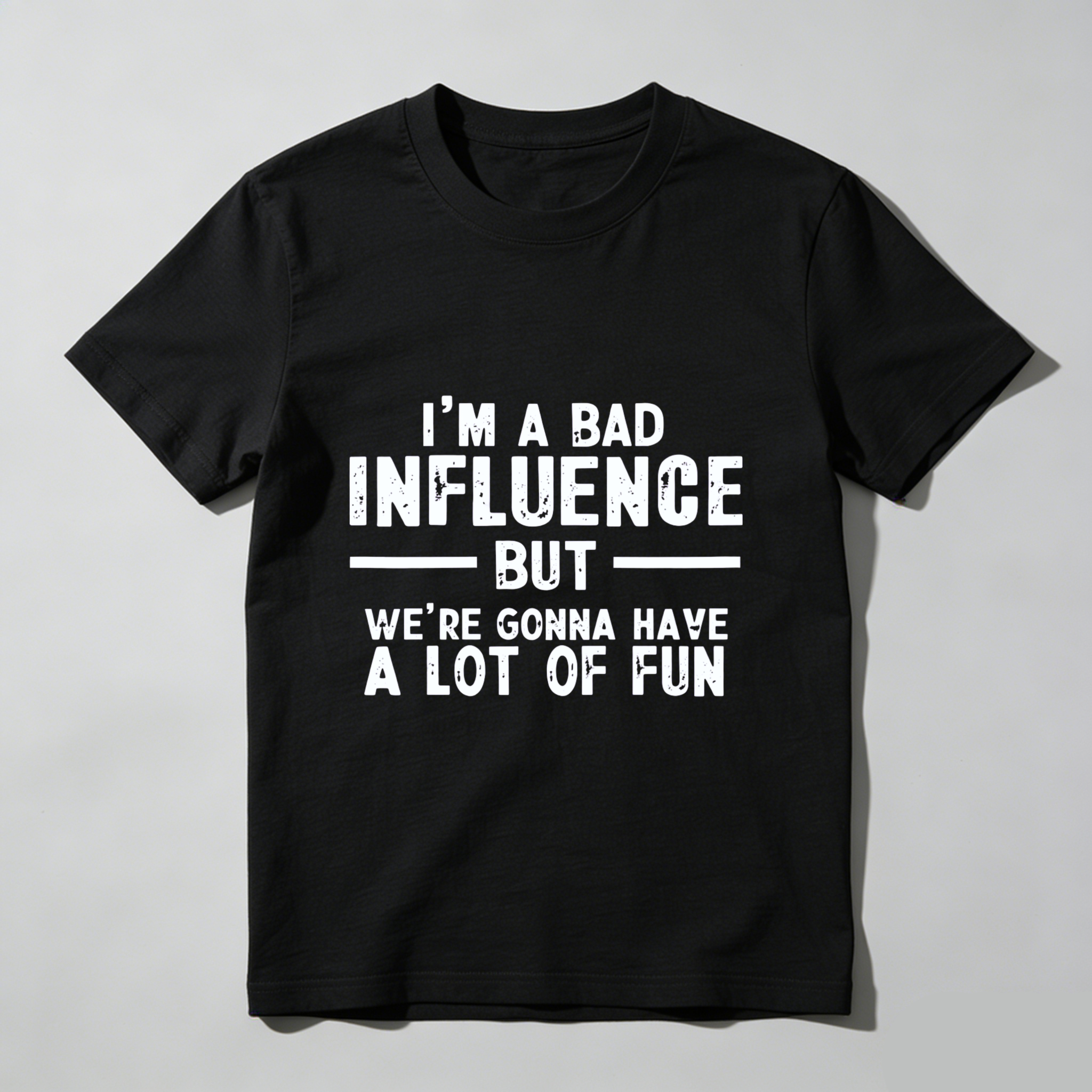 TEECURENT Im A Bad Influence But Were Gonna Have A Lot Of Fun T-Shirt WOMEN