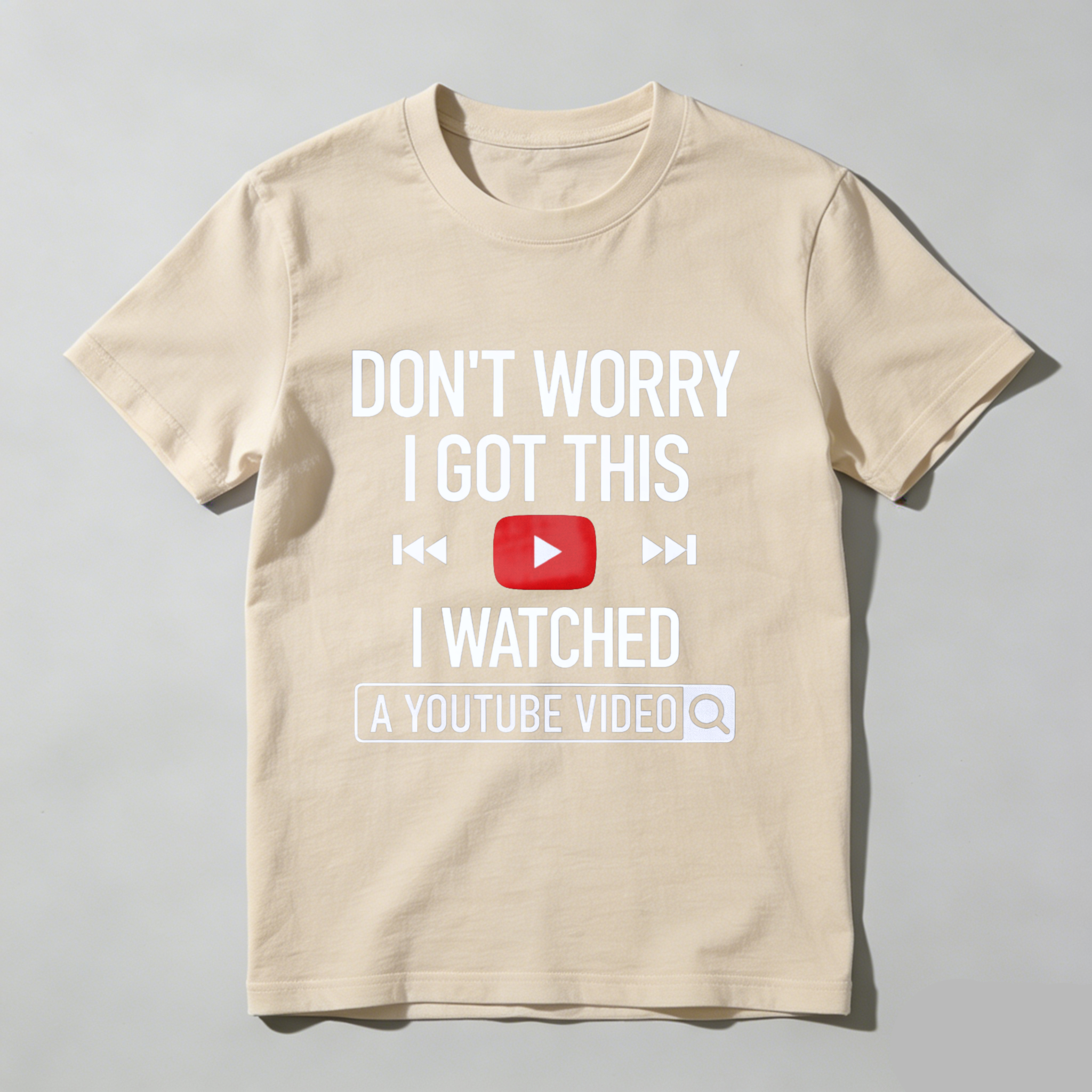 TEECURENT Dont Worry I Got This I Watched A Youtube Video T Shirt Funny Humor Gift For Men Women Casual Wear