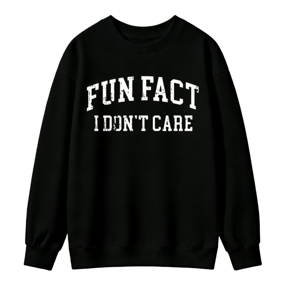 Fun Fact I Dont Care Graphic Print Sweatshirt