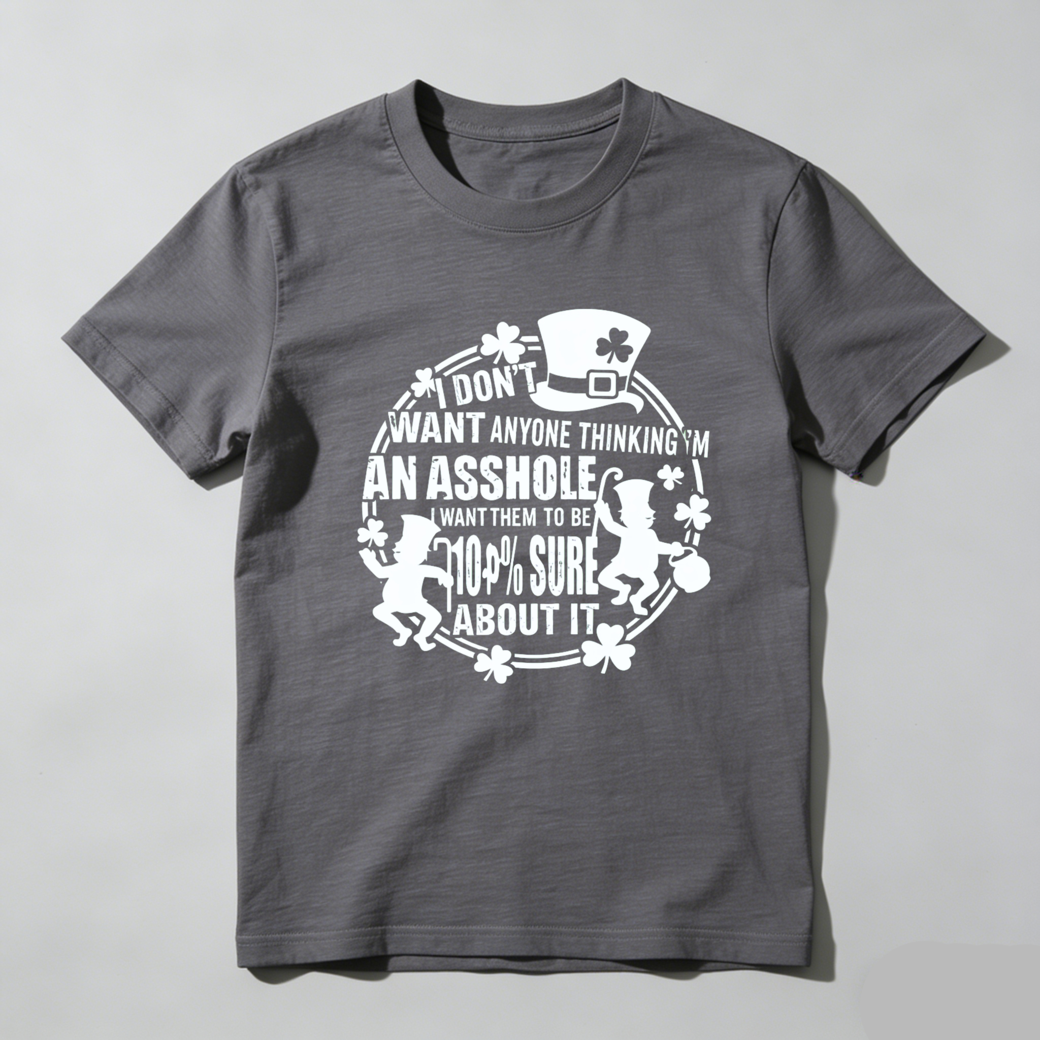 TEECURENT I Dont Want Anyone Thinking Im An Asshole I Want Them To Be 100 Percent Sure About It St Patrick Day Shirt