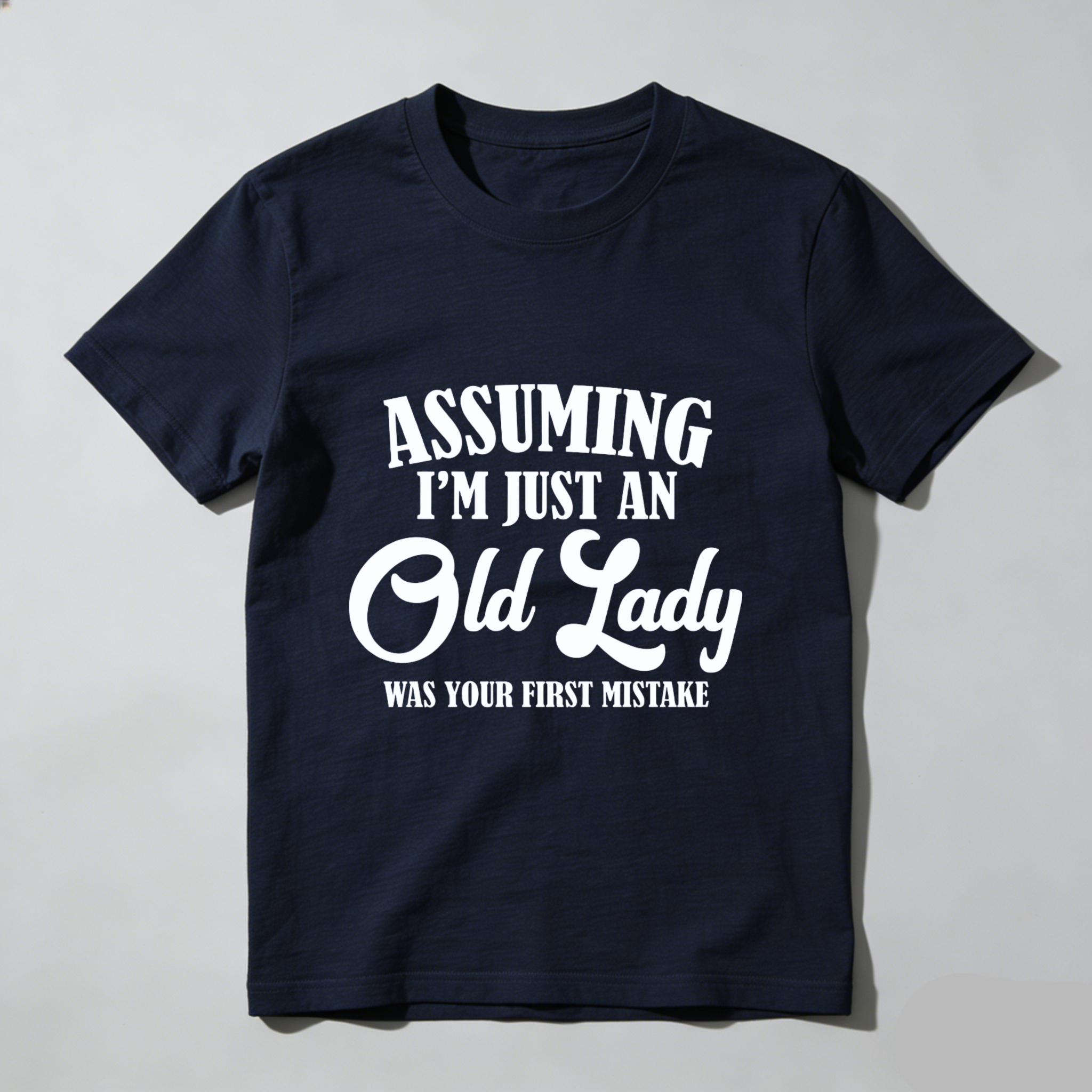 TEECURENT Assuming Im Just An Old Lady Was Your First Mistake Funny T Shirt For Women And Men Humor Gift Idea WOMEN